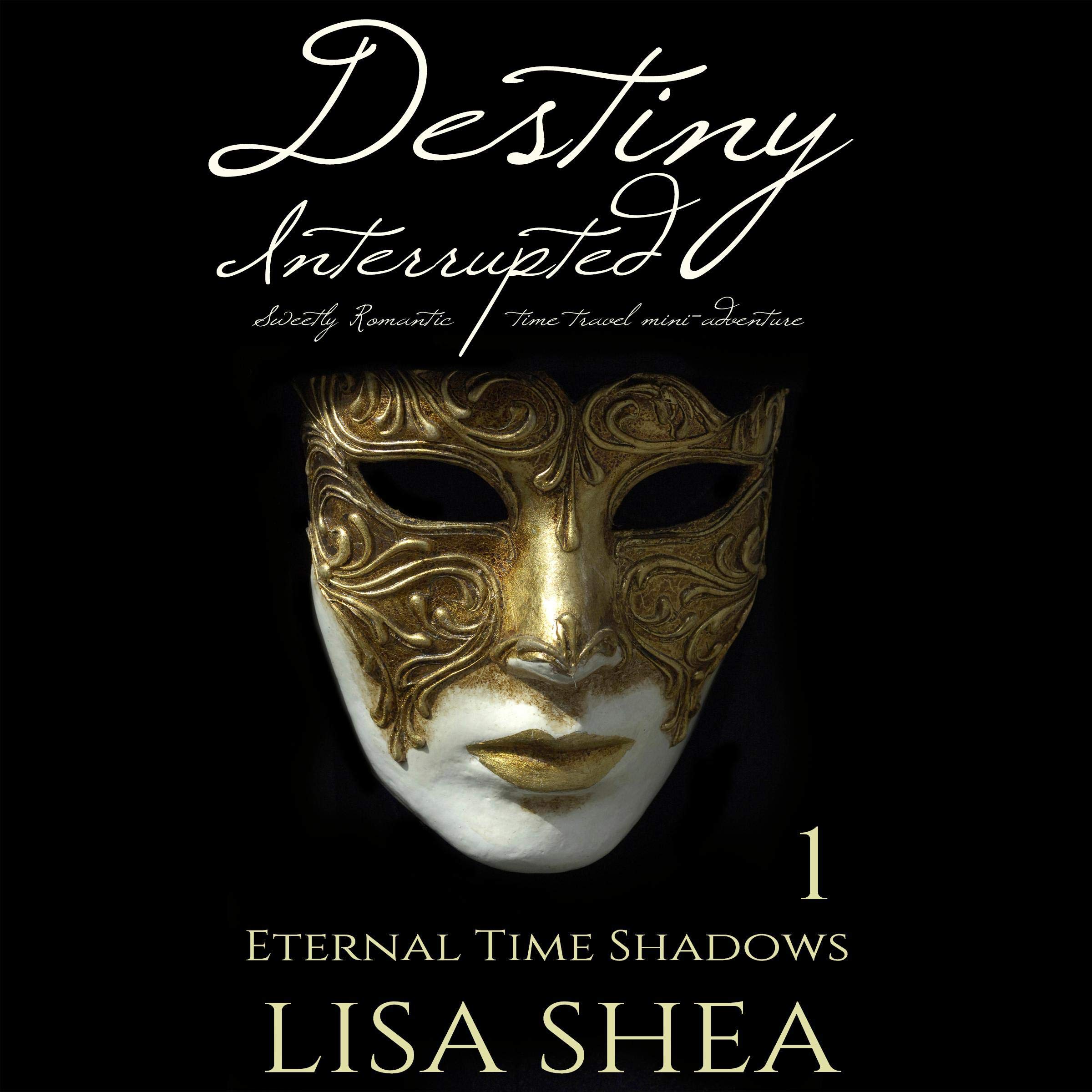 Cover art for Destiny Interrupted: Sweetly Romantic Time Travel Mini-Adventure