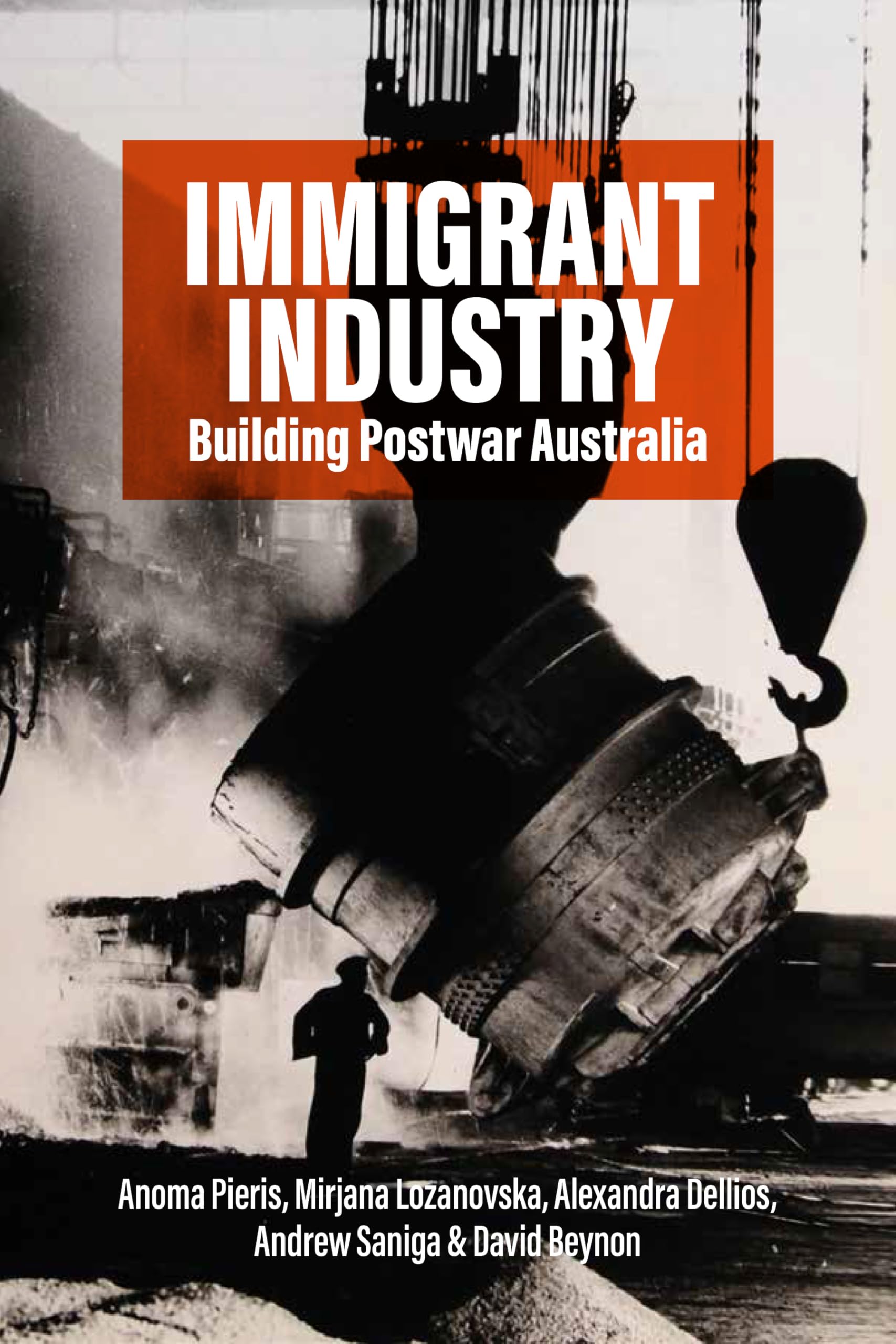 Immigrant Industry : Building Postwar Australia