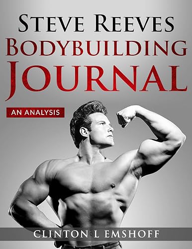 Steve Reeves Bodybuilding Journal: An Analysis (English Edition)