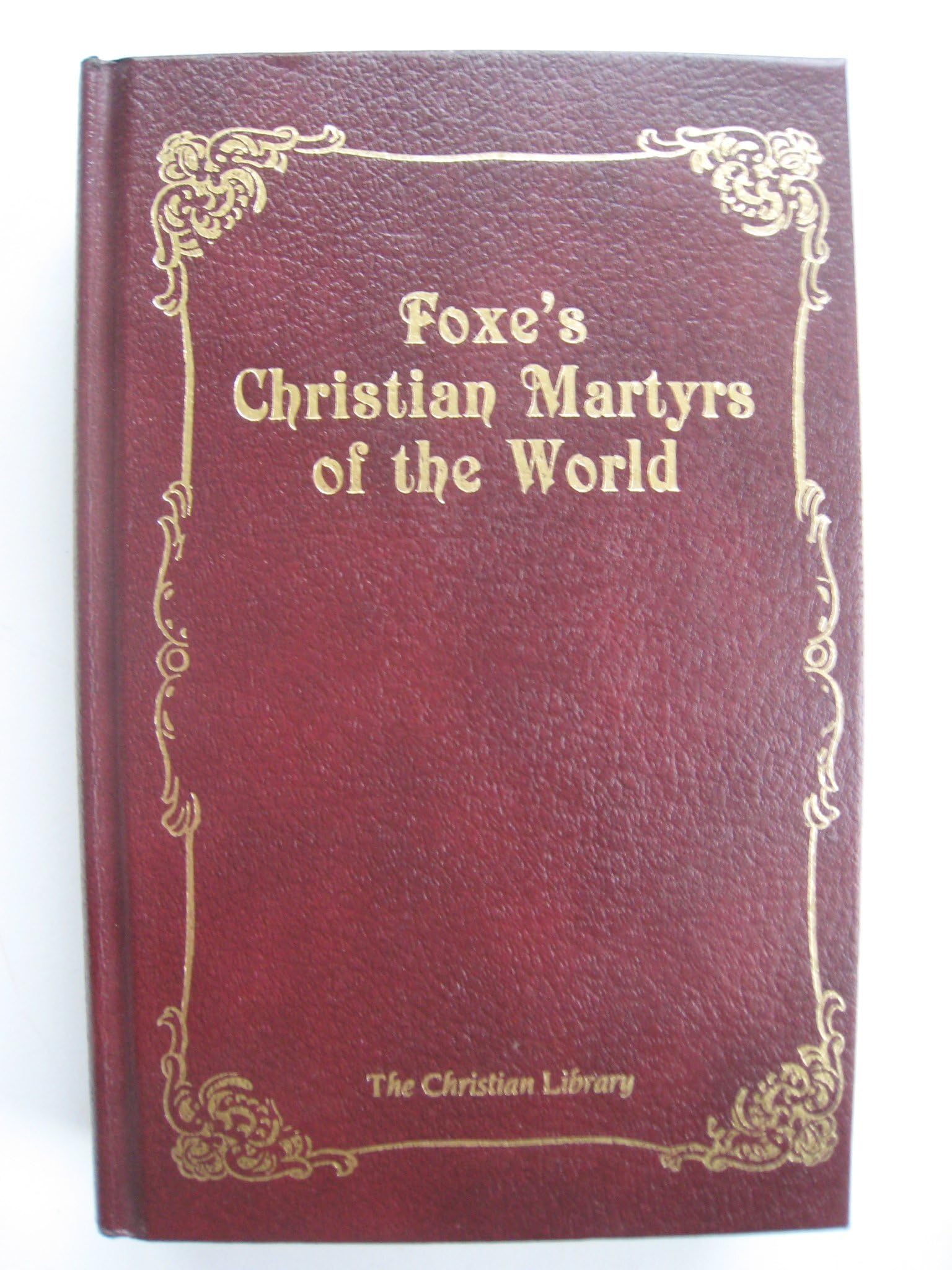 Foxe's Christian Martyrs of the World (Christian Library)