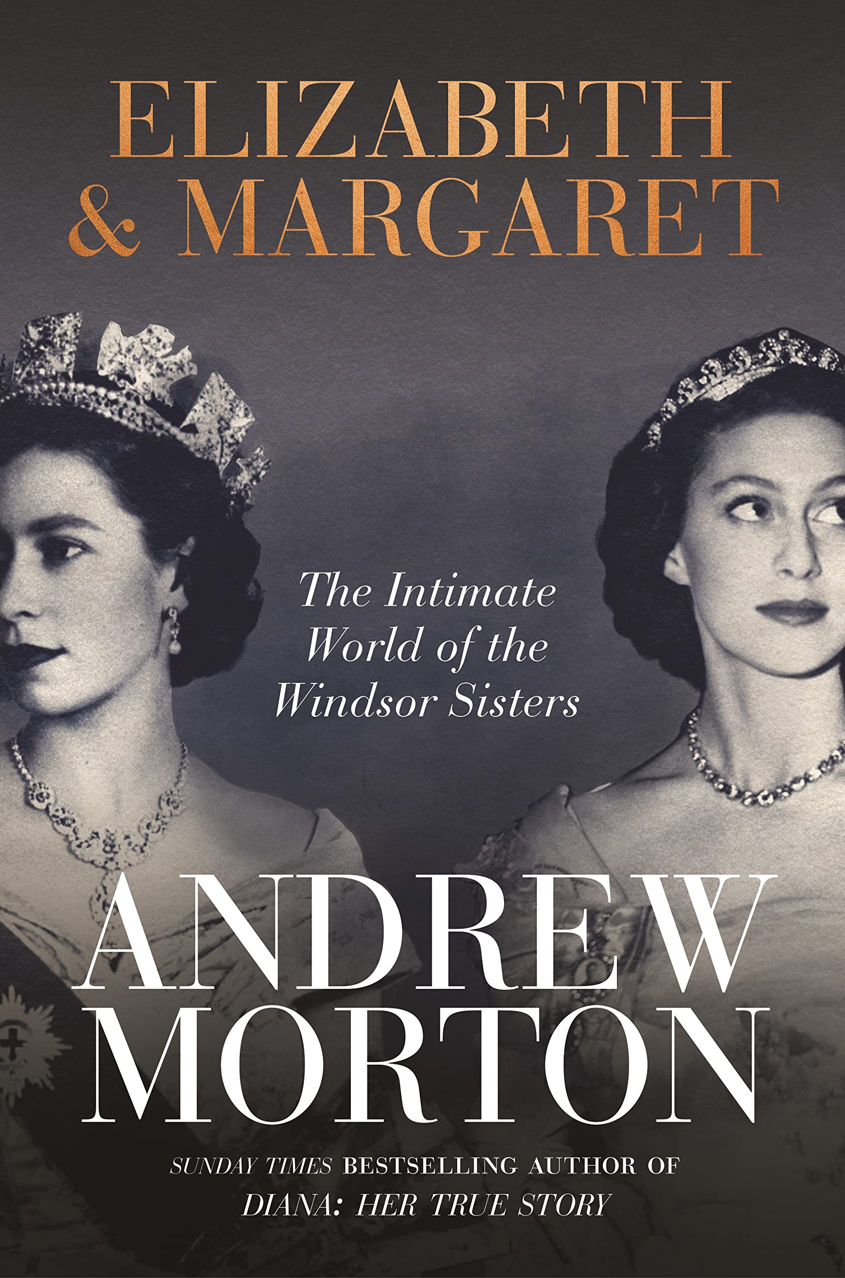 Elizabeth & Margaret: The Intimate World of the Windsor Sisters-Andrew Morton