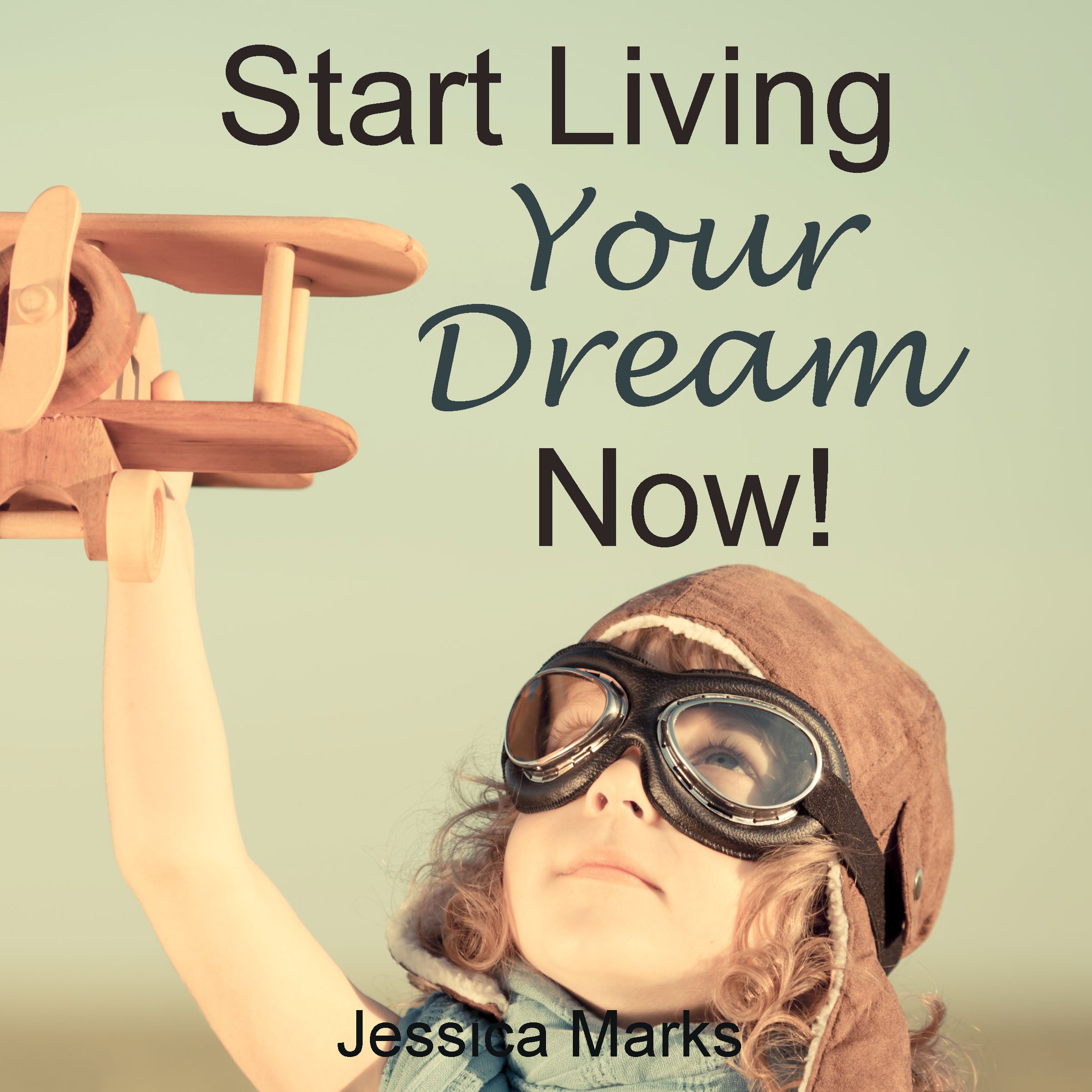 Cover art for Start Living Your Dream Now