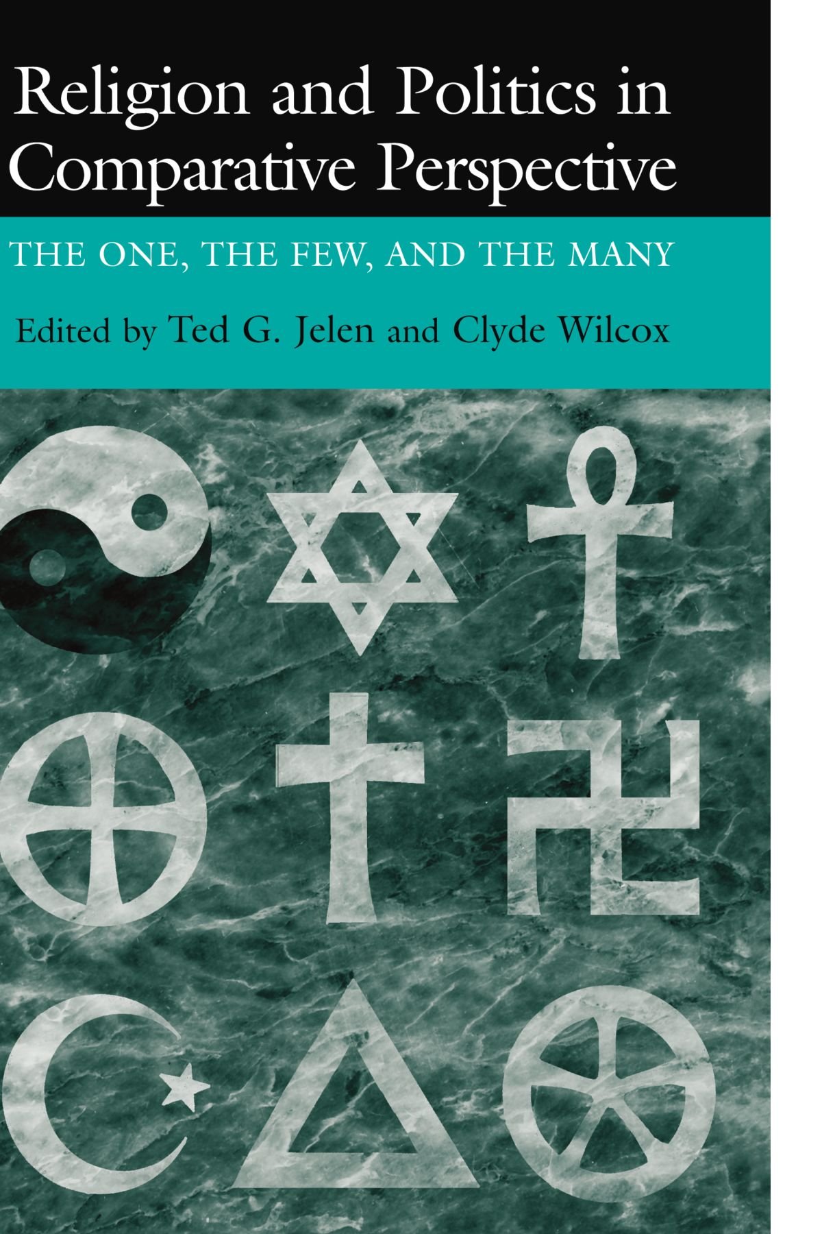 Religion and Politics in Comparative Perspective: The One, The  .9780521659710