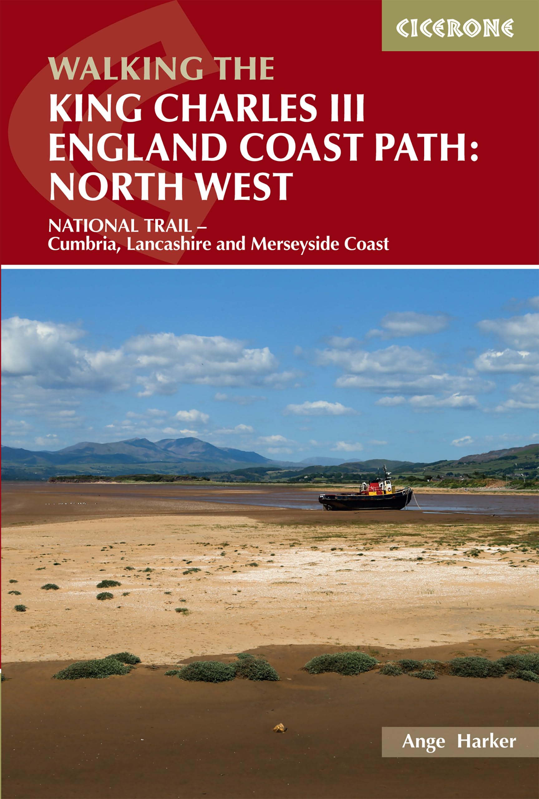 Walking the King Charles III England Coast Path: North West: NATIONAL TRAIL - Cumbria, Lancashire and Merseyside Coast (Cicerone National Trail Guides)