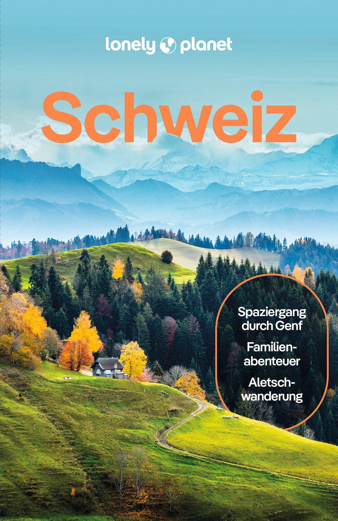 LONELY PLANET Reiseführer Schweiz: Eigene Wege gehen und Einzigartiges erleben.