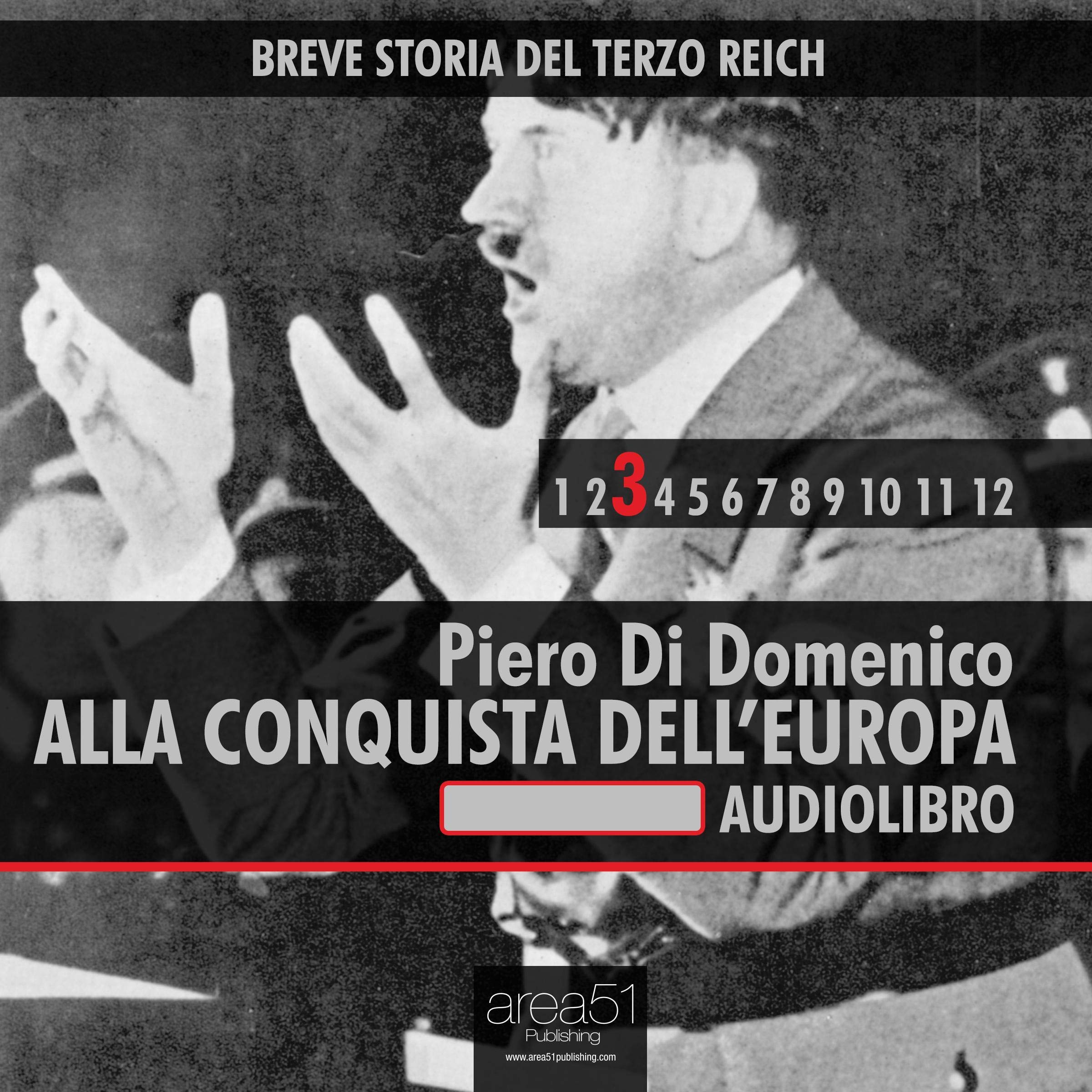 Alla conquista dell’Europa: Breve storia del Terzo Reich 3