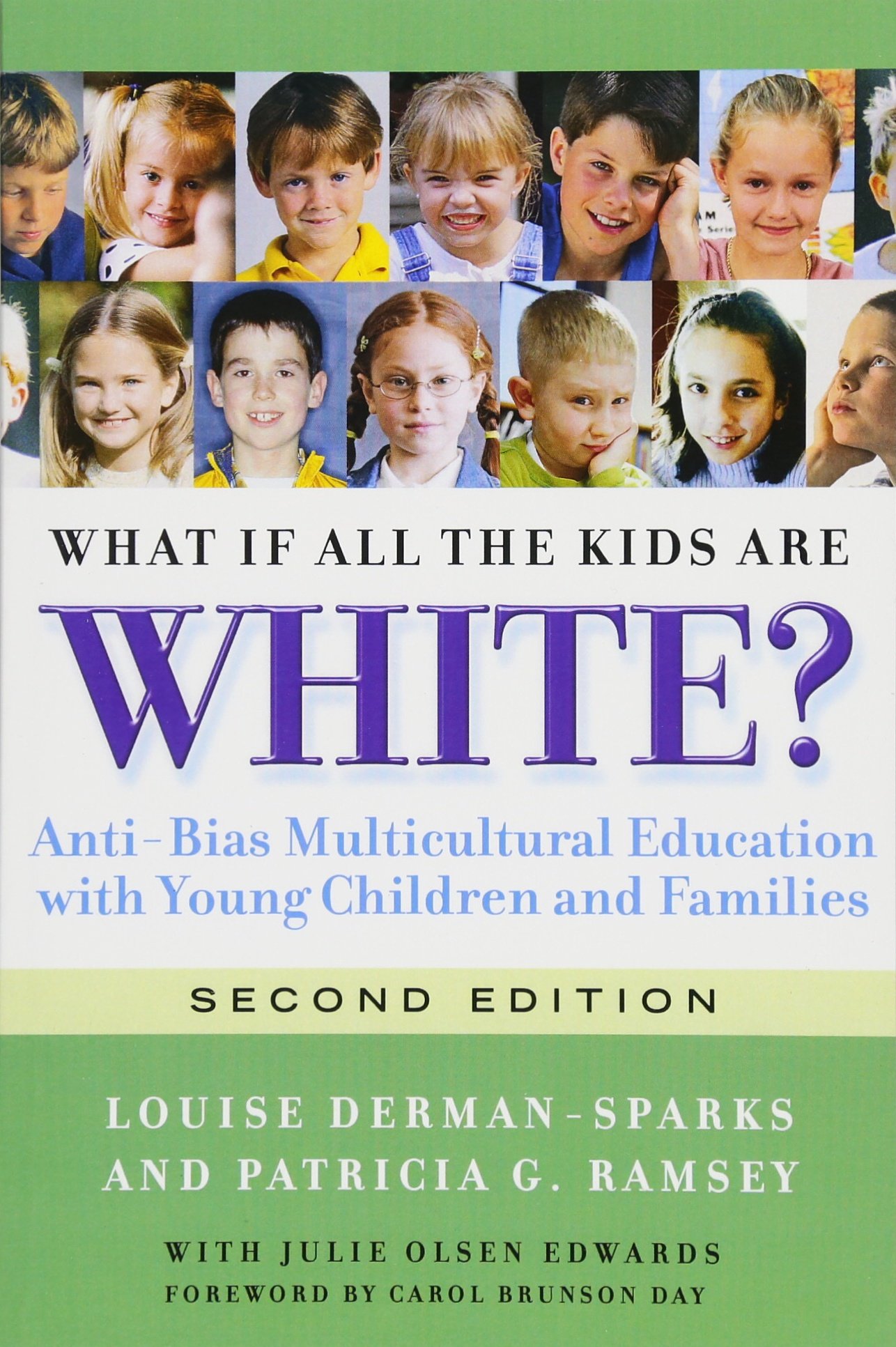 What If All the Kids Are White?: Anti-Bias Multicultural Education with Young Children and Families (Early Childhood Education Series)
