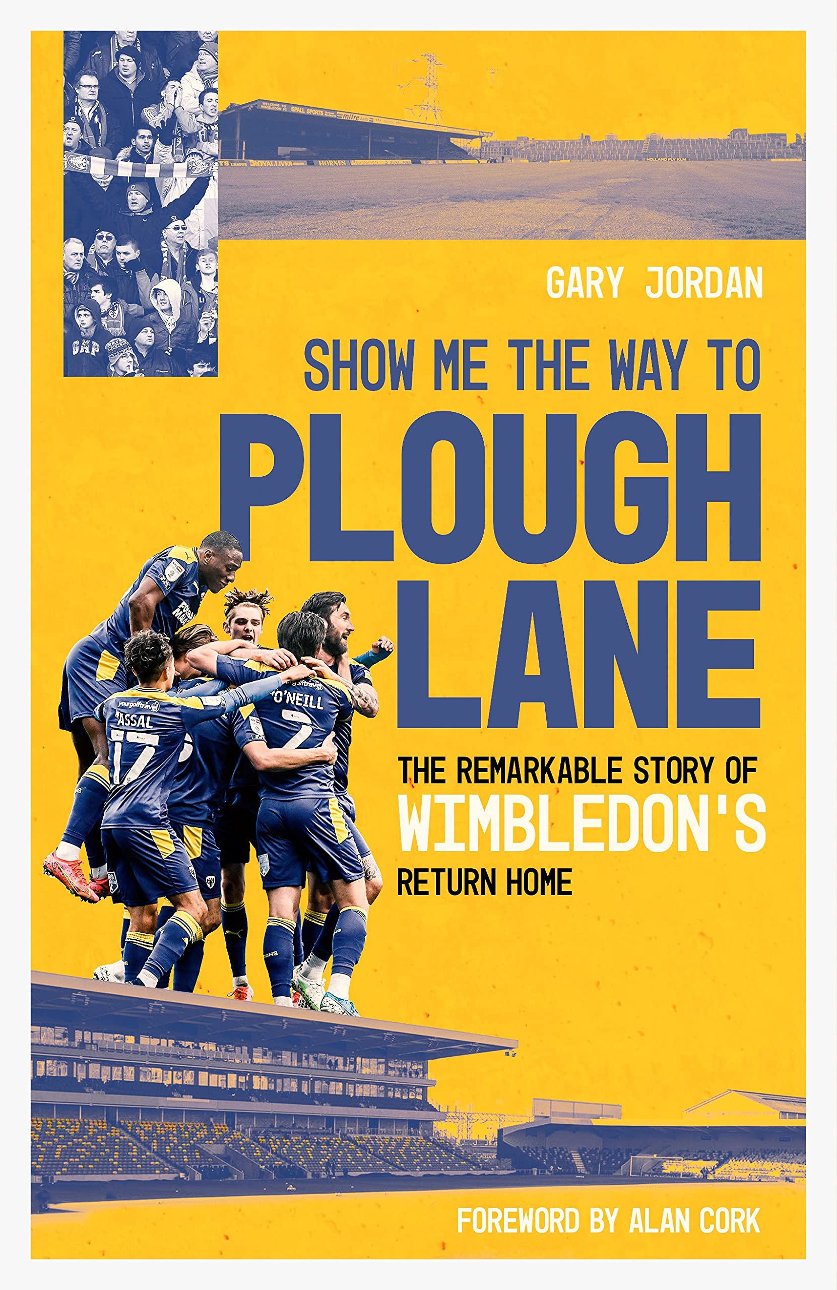 Show Me the Way to Plough Lane by Gary Jordan (Hardback Book)