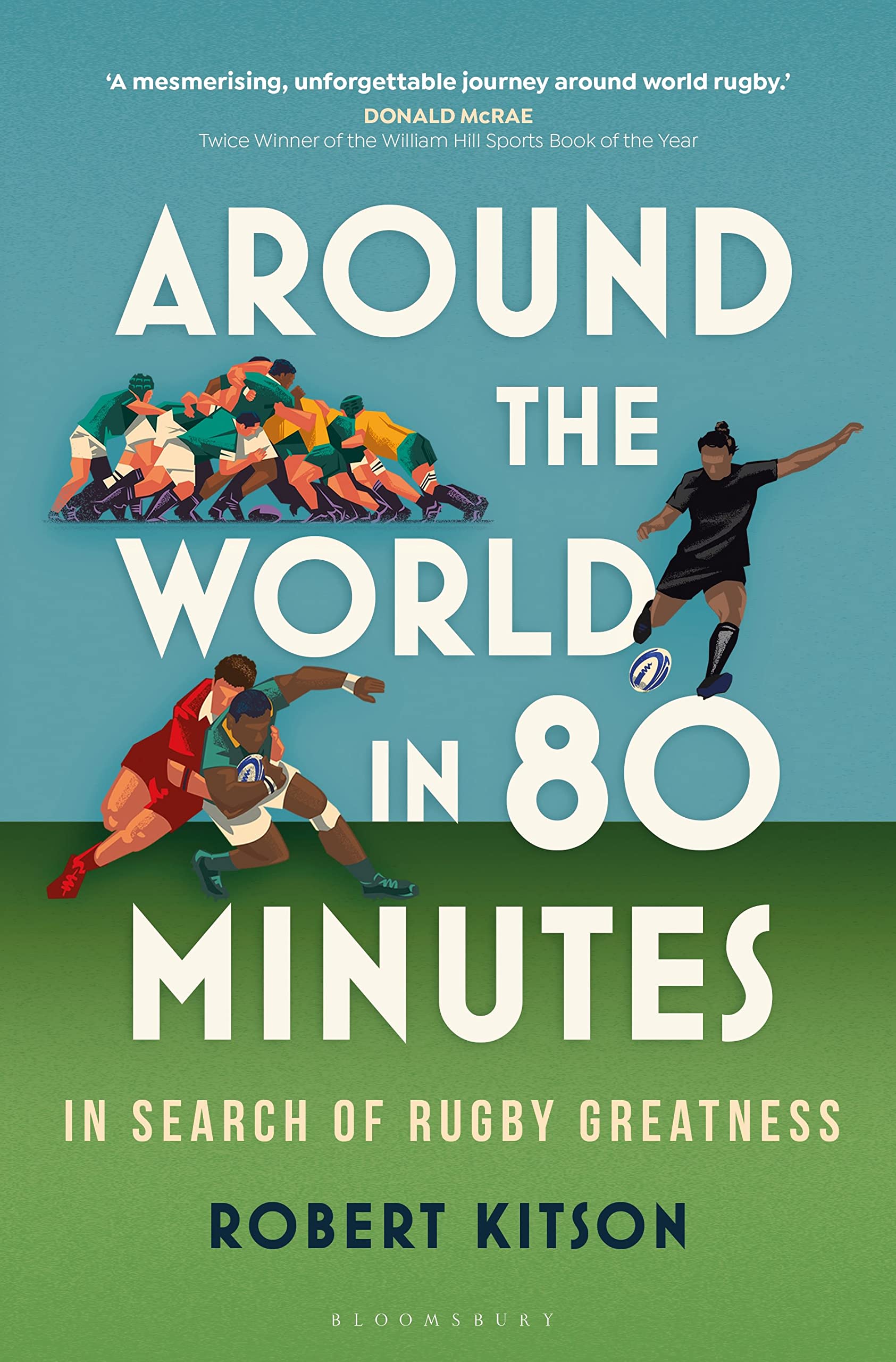 Around the World in 80 Minutes: In Search of Rugby Greatness – A WATERSTONES BEST BOOK OF THE YEAR