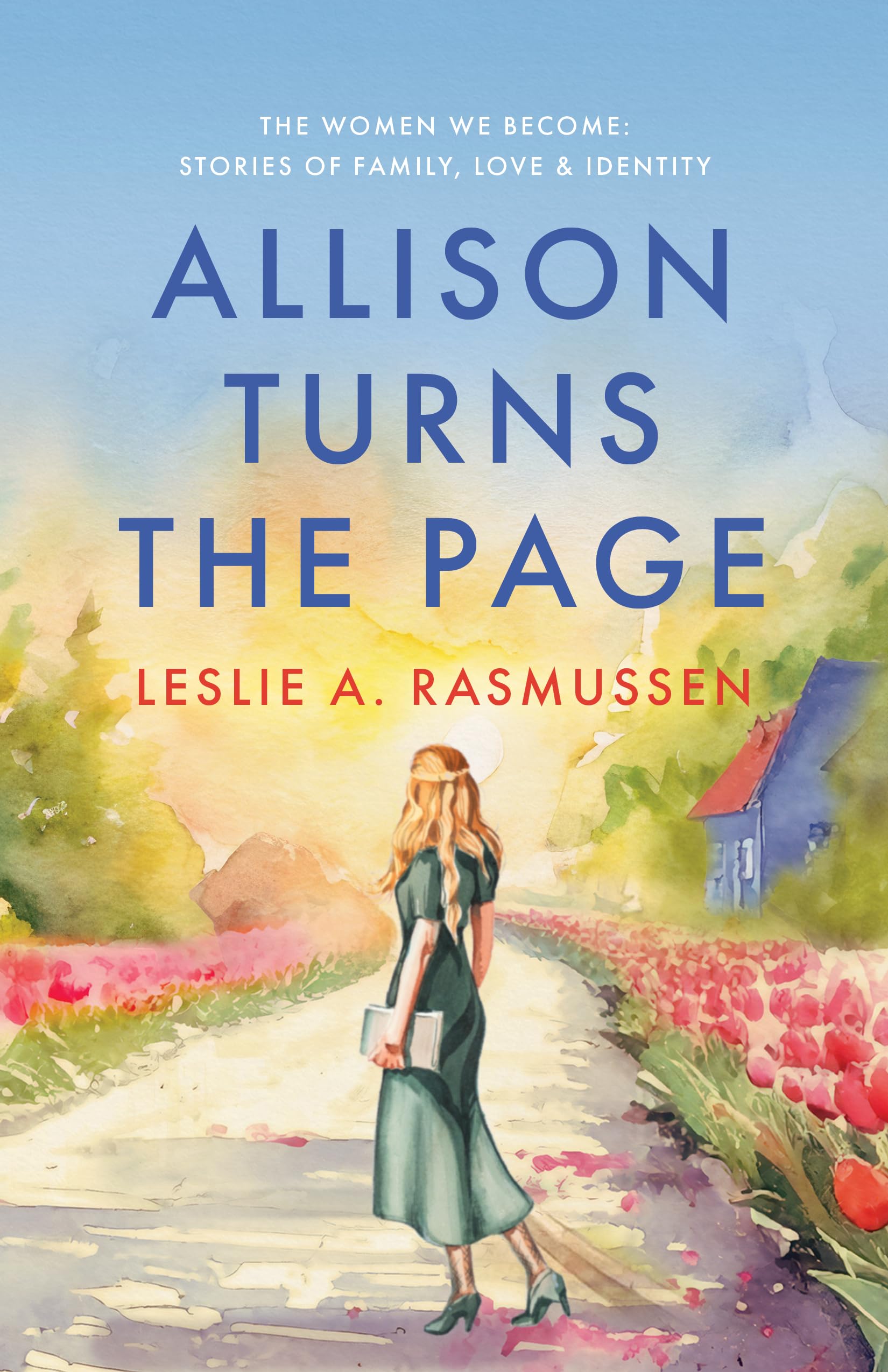 Allison Turns The Page (The Women We Become: Stories of Family, Love, and Identity)