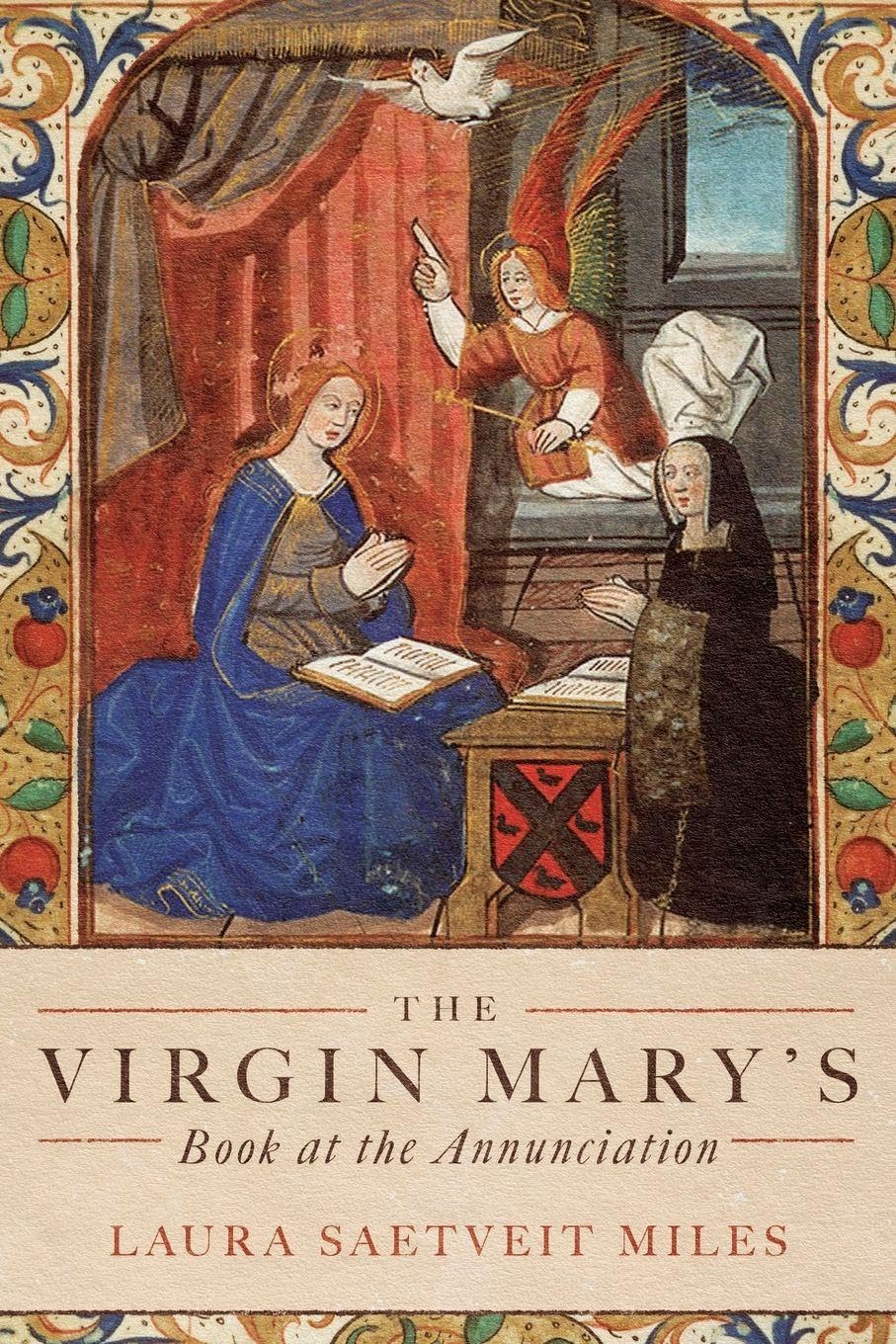 The Virgin Mary's Book at the Annunciation : Reading, Interpretation, and Devotion in Medieval England