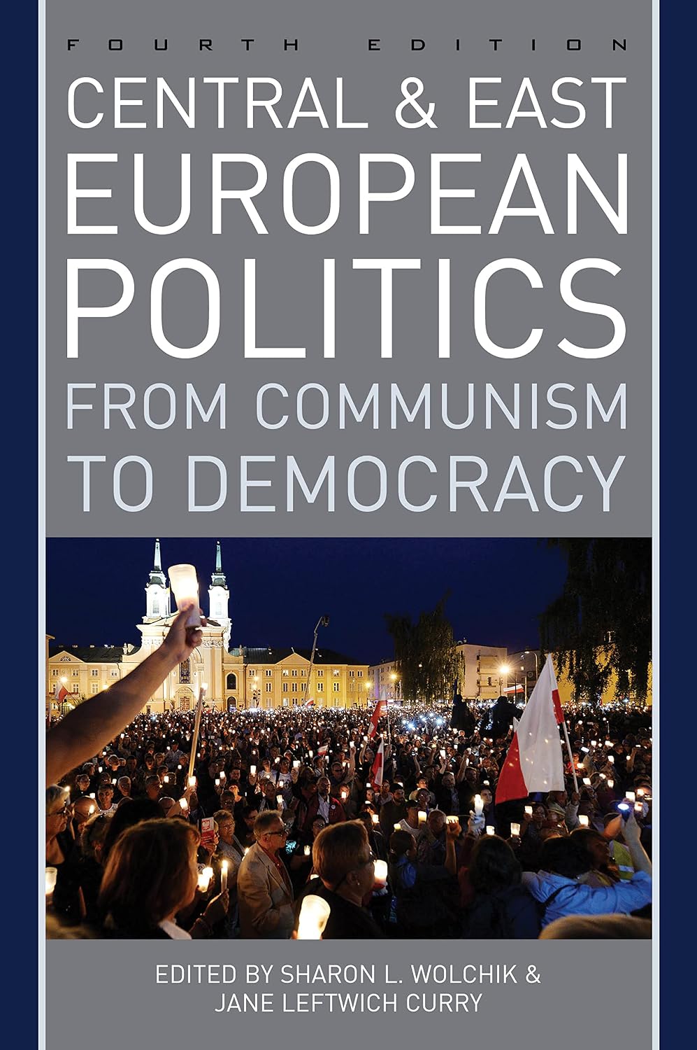 Central and East European Politics: From Communism to Democracy ...