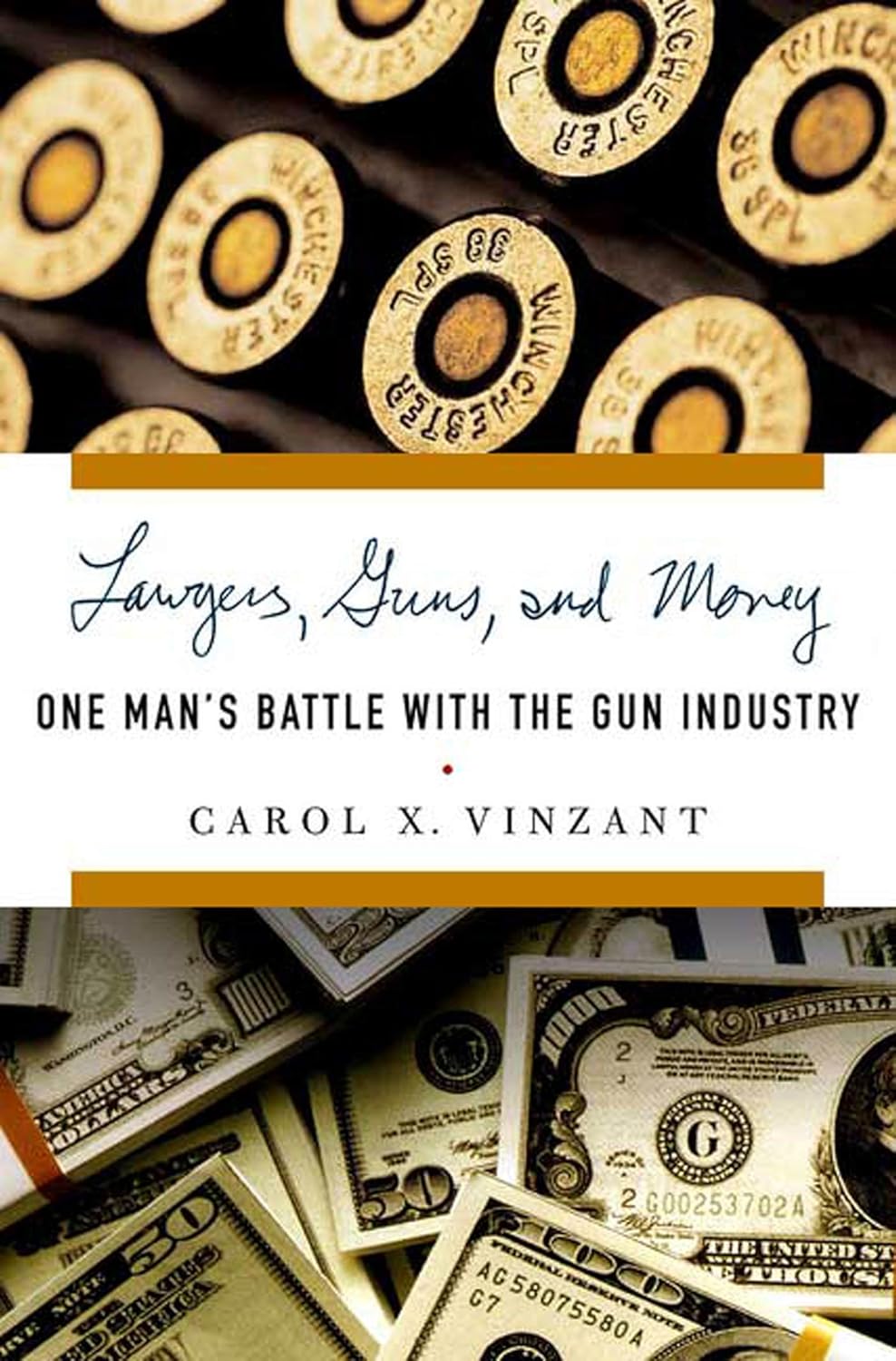 Lawyers, Guns, and Money One Man's Battle with the Gun Industry, Vinzant, Carol X., eBook