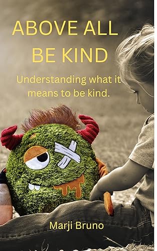 Above All BE KIND Understanding what it means to be kind
