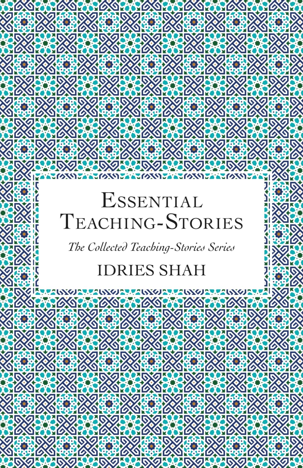 Essential Teaching-Stories (The Collected Teaching-Stories Series)