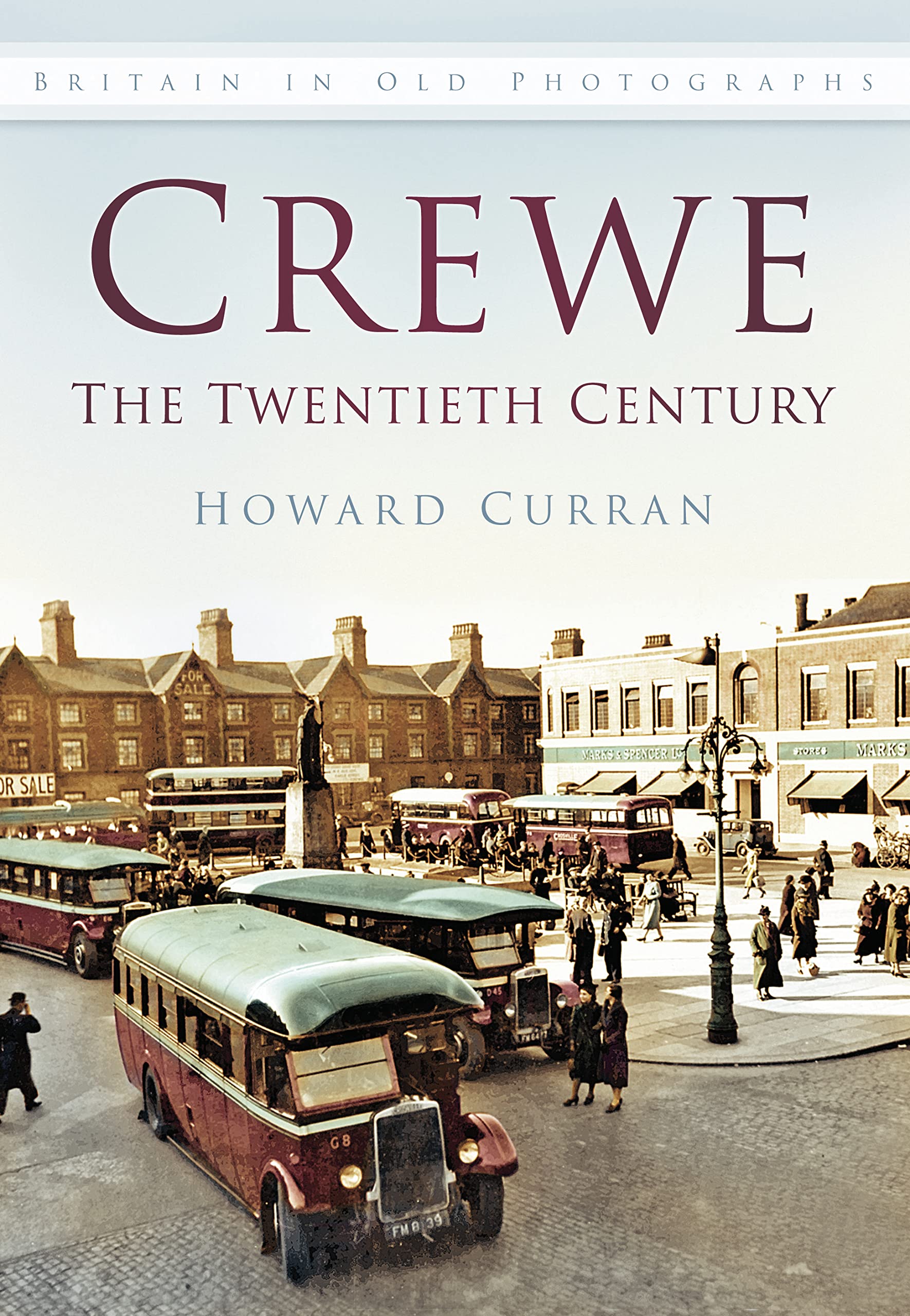 Crewe: The Twentieth Century (Britain in Old Photographs).by Curran New**