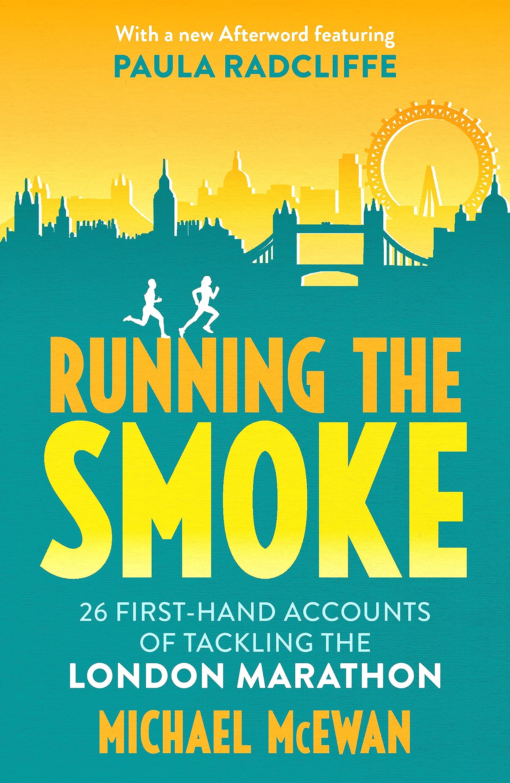 Running the Smoke: 26 First-Hand Accounts of Tackling the London Marathon