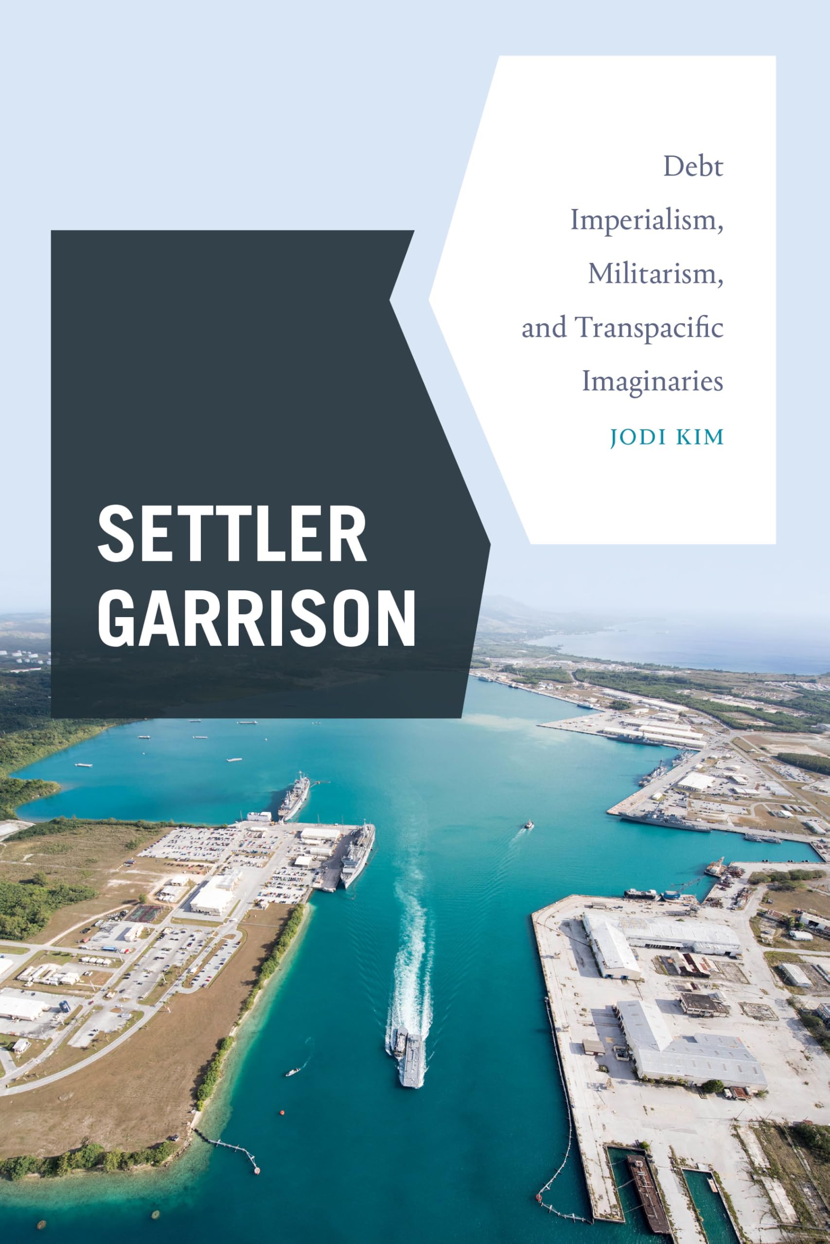 Settler Garrison: Debt Imperialism, Militarism, and Transpacific Imaginaries Paperback – May 20, 2022