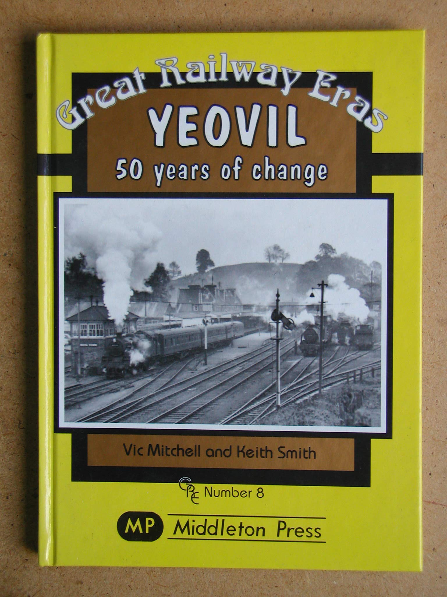 Yeovil: 50 Years of Change by Keith Smith, Vic Mitchell (HB) 9781901706383 NEW