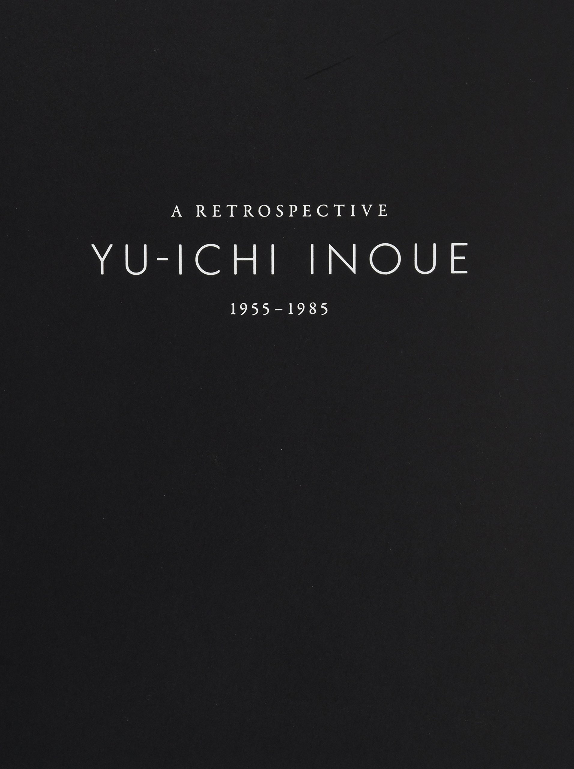 井上有一 1955-1985 A Retrospective　公式カタログ 井上有一1955-1985, A Yu-ichi Inoue Retrospective;1955-1985 (金沢21