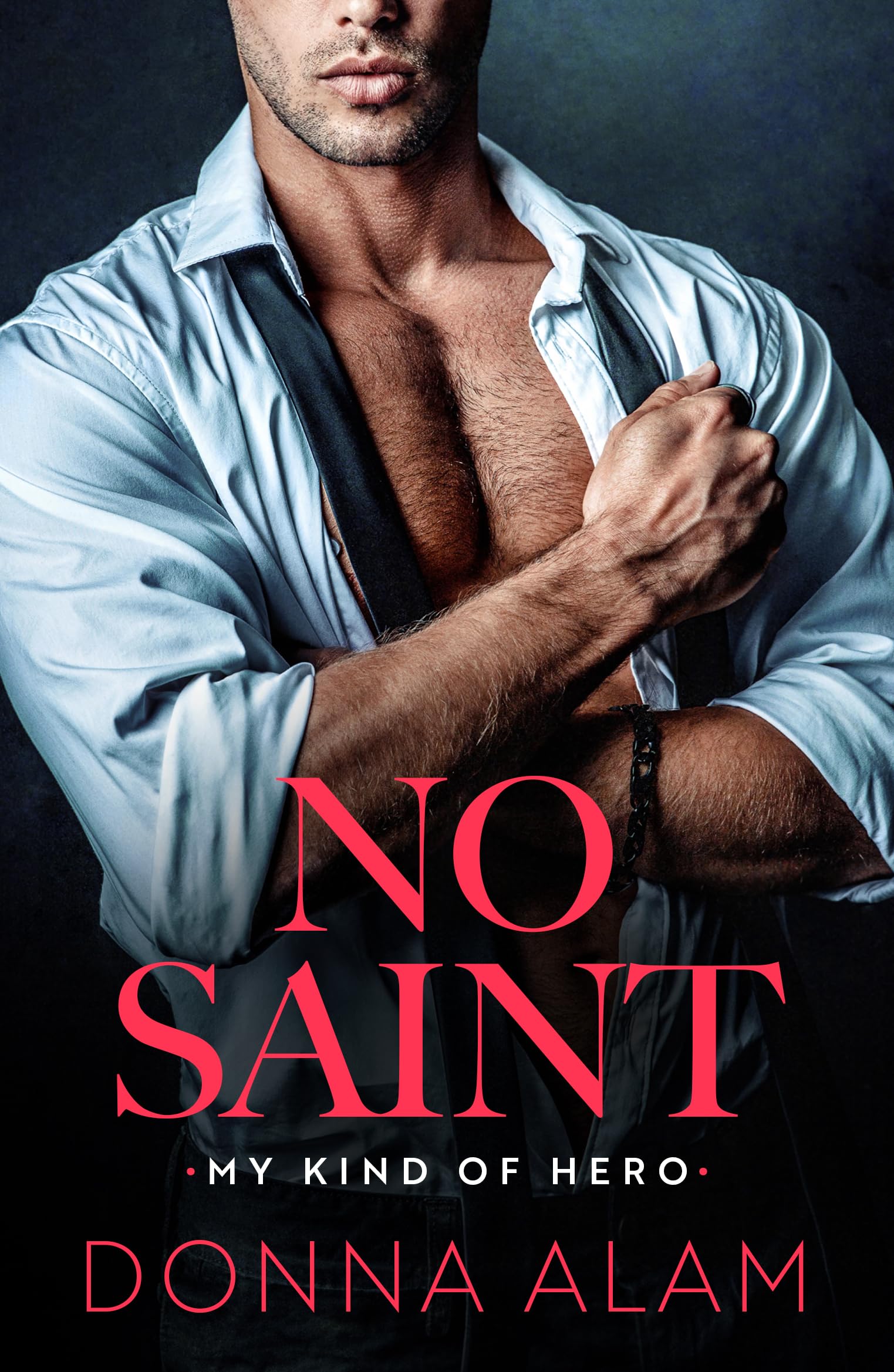 No Saint (My Kind of Hero Book 2)