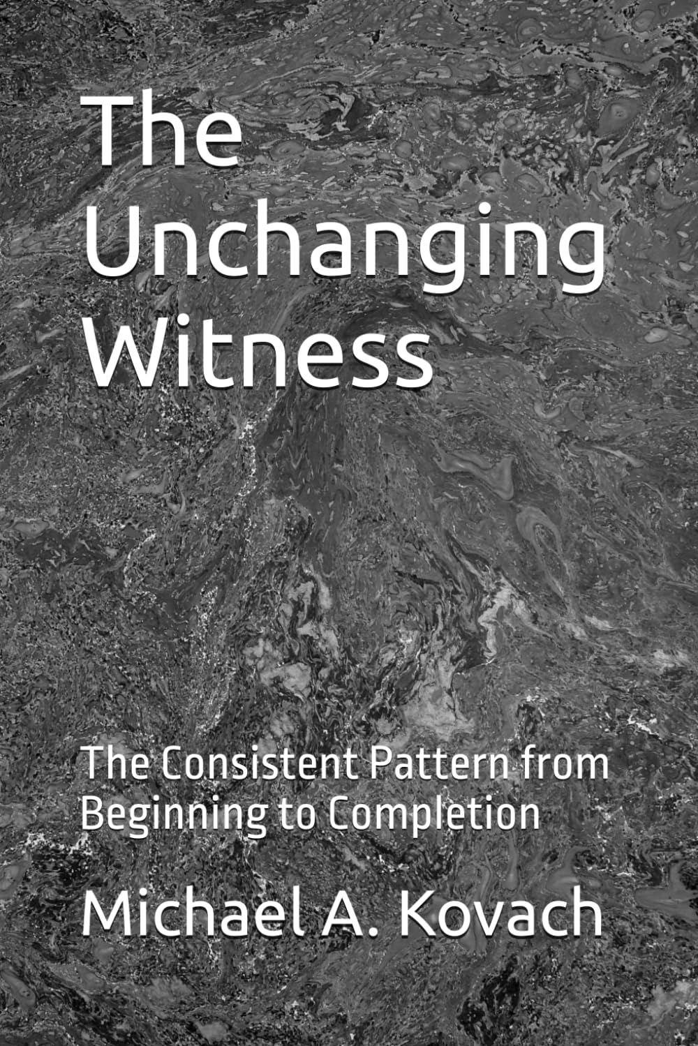 The Unchanging Witness: The Consistent Pattern from Beginning to Completion (The Restoration of Divine Order)