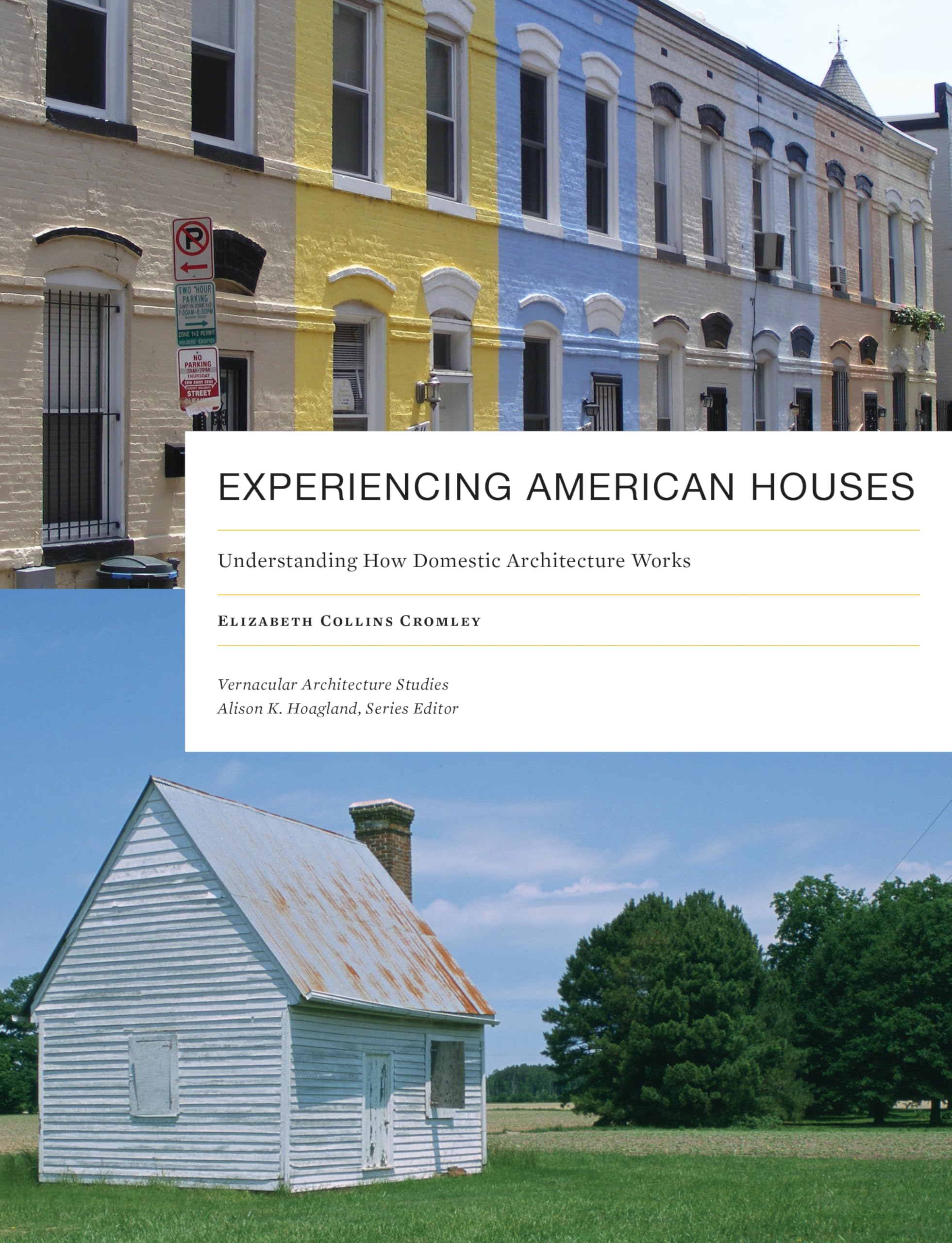Experiencing American Houses: Understanding How Domestic Architecture Works