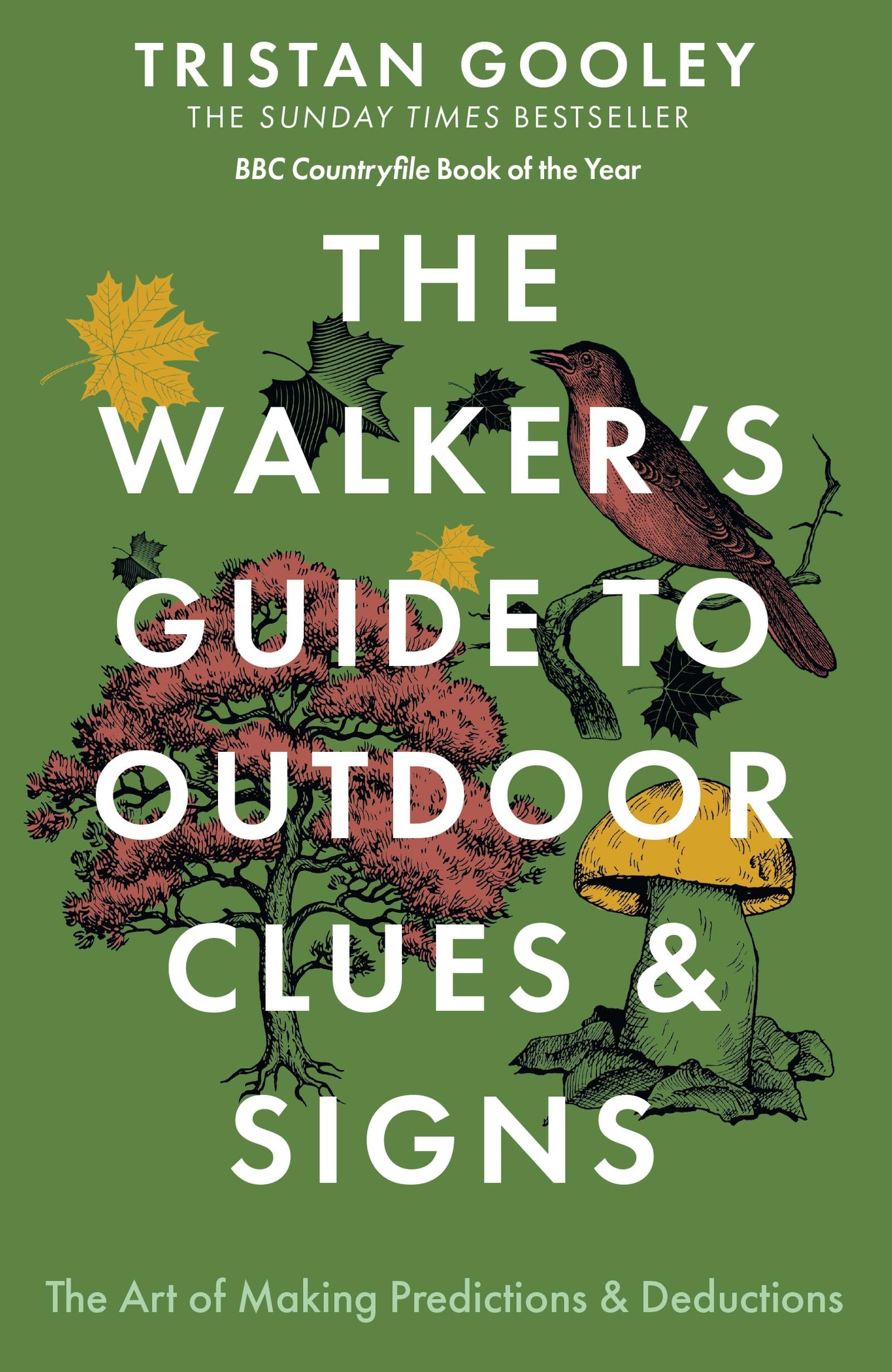 The Walker's Guide to Outdoor Clues and Signs: The bestselling classic that transforms how you see the world around you - a must-read for all nature lovers