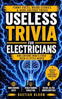 Useless Trivia for Electricians: A Unique Electrician Gift Packed With Funny Facts and Real Jobsite Humor