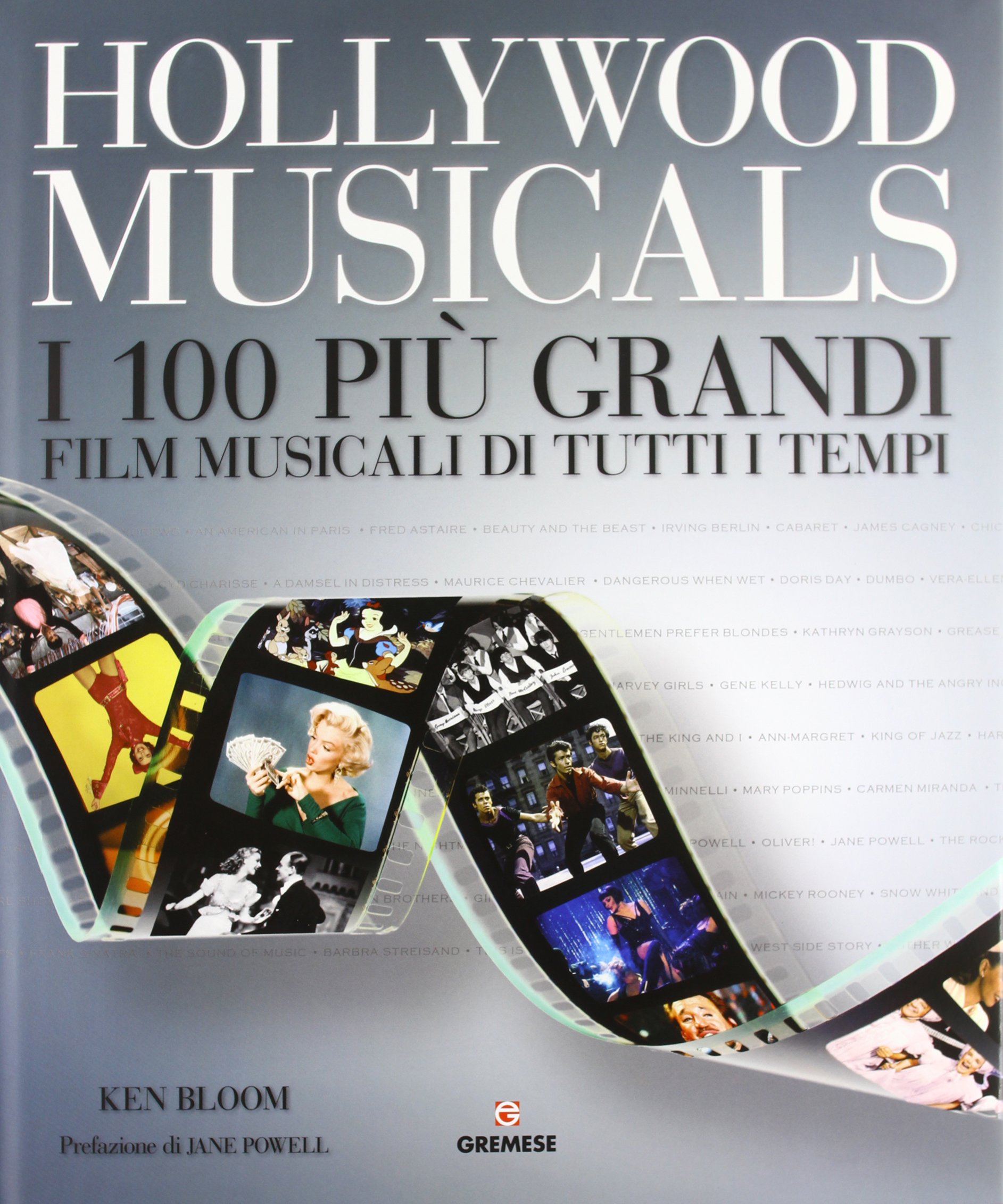 Hollywood musicals. I 100 più grandi film musicali di tutti i tempi. Ediz. illustrata