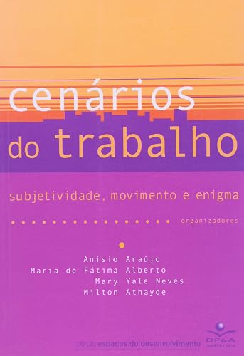 Cenários do trabalho: Subjetividade, movimento e enigma