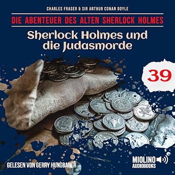 Sherlock Holmes und die Judasmorde Hörbuch von Charles Fraser episode artwork