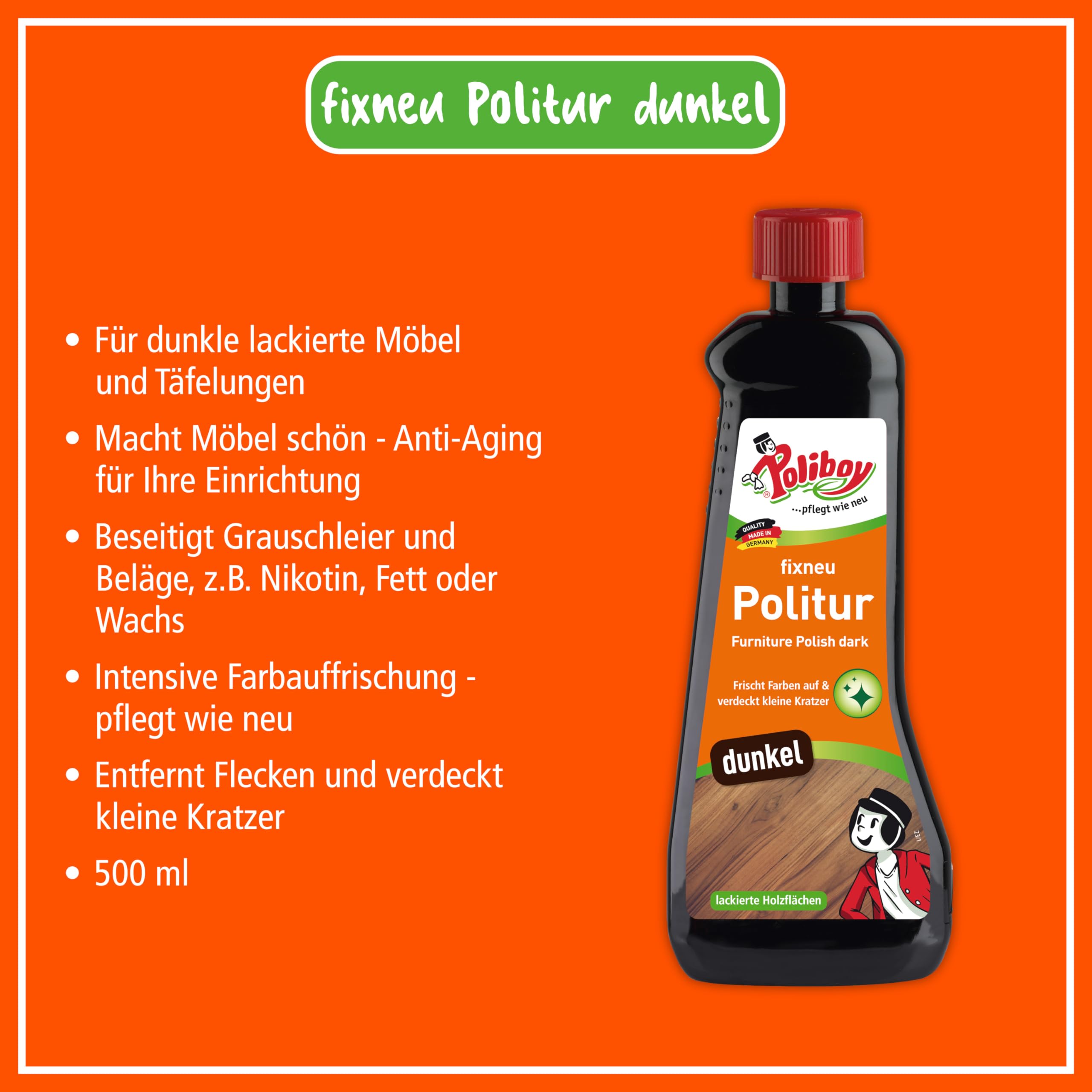 Poliboy - Fixneu Möbelpolitur Dunkel - für dunkle Oberflächen - beseitigt Kratzer und frischt auf! - 500ml