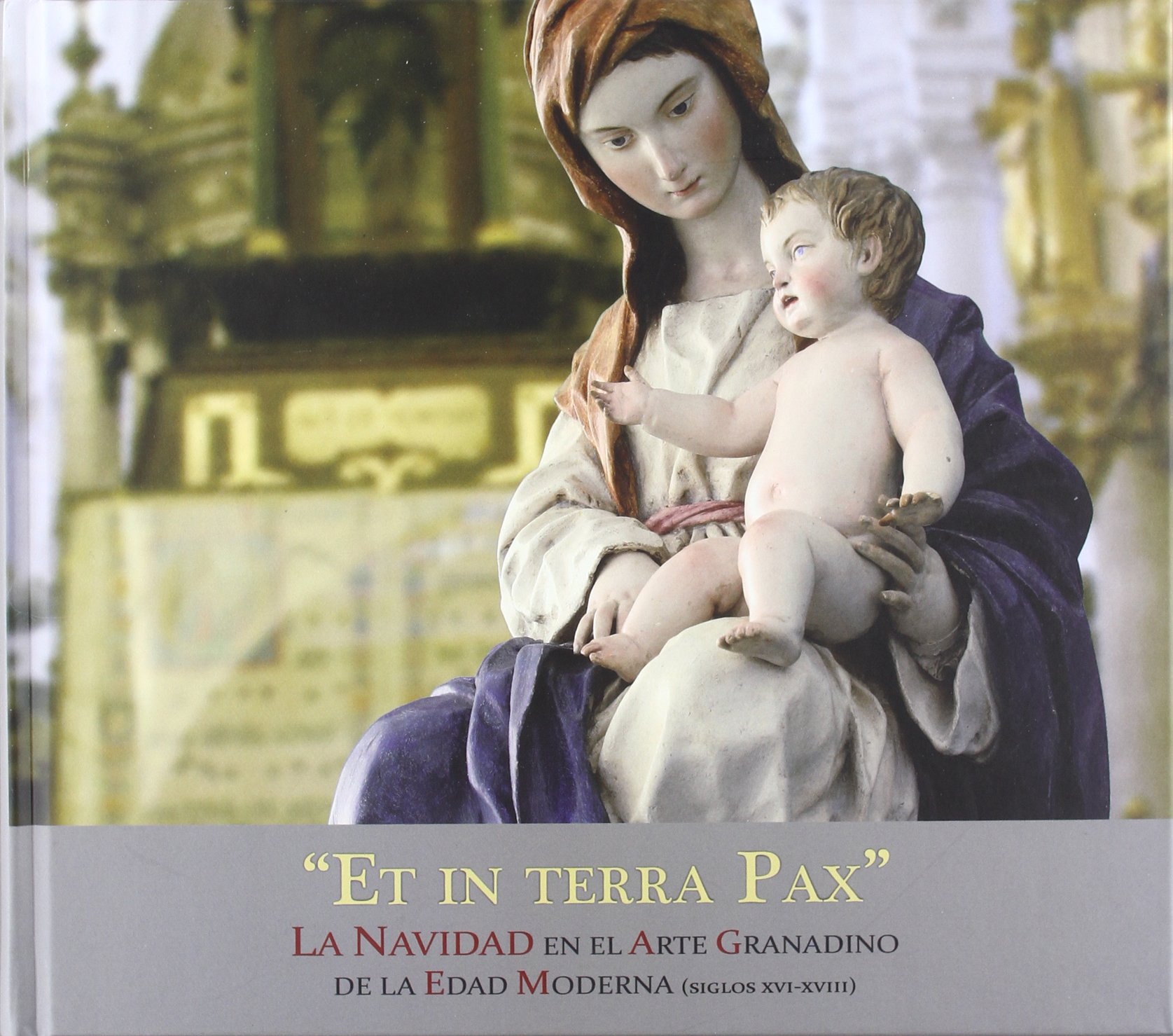 Et in terra pax art granadino de la edad moderna histoire de la nativité