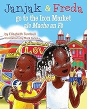 Janjak and Freda Go to the Iron Market (English and Haitian Edition)