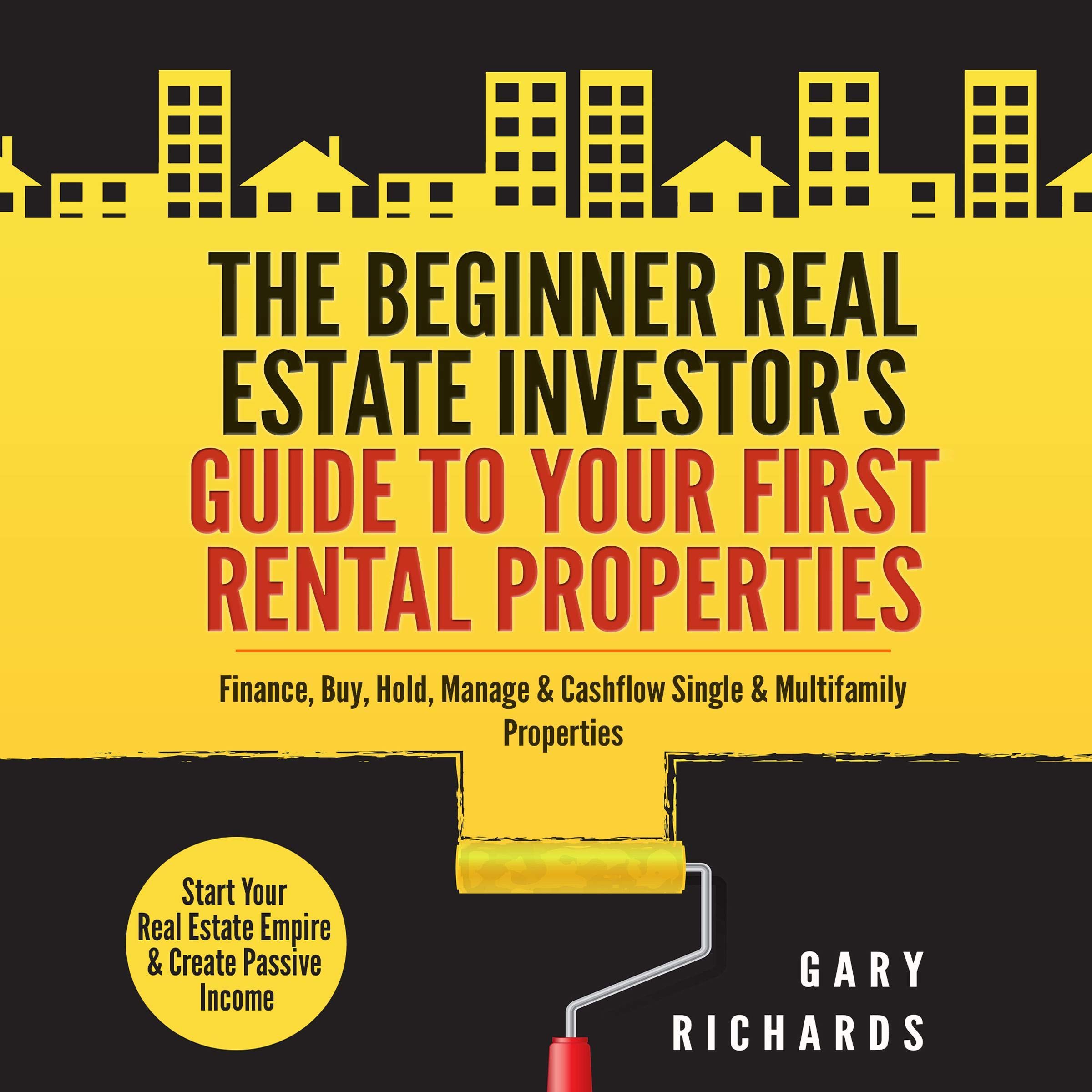 Cover art for The Beginner Real Estate Investor's Guide to Your First Rental Properties