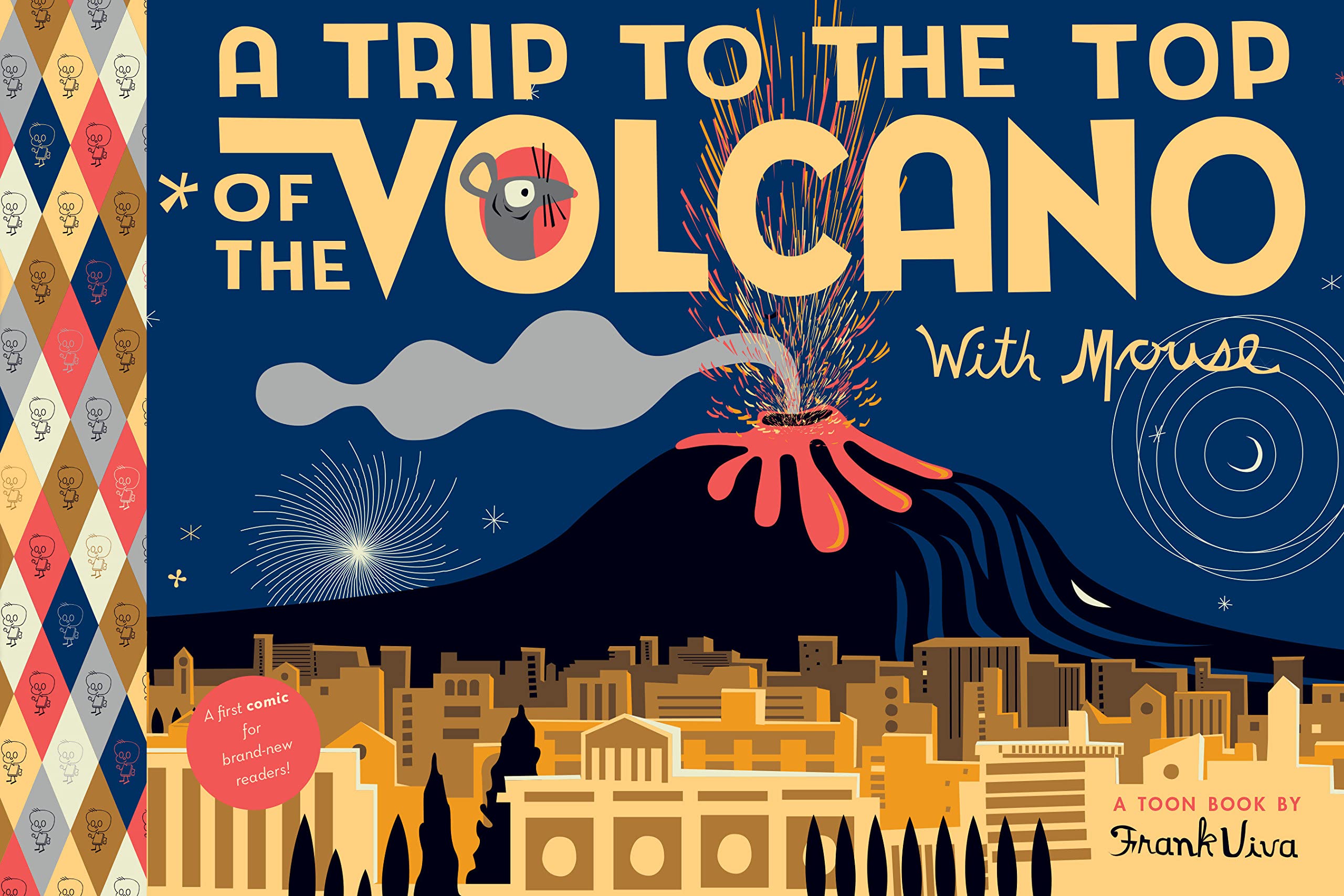 A Trip to the Top of the Volcano with Mouse: Toon Level 1 (TOON into Reading) (Toon into Reading, Level 1)