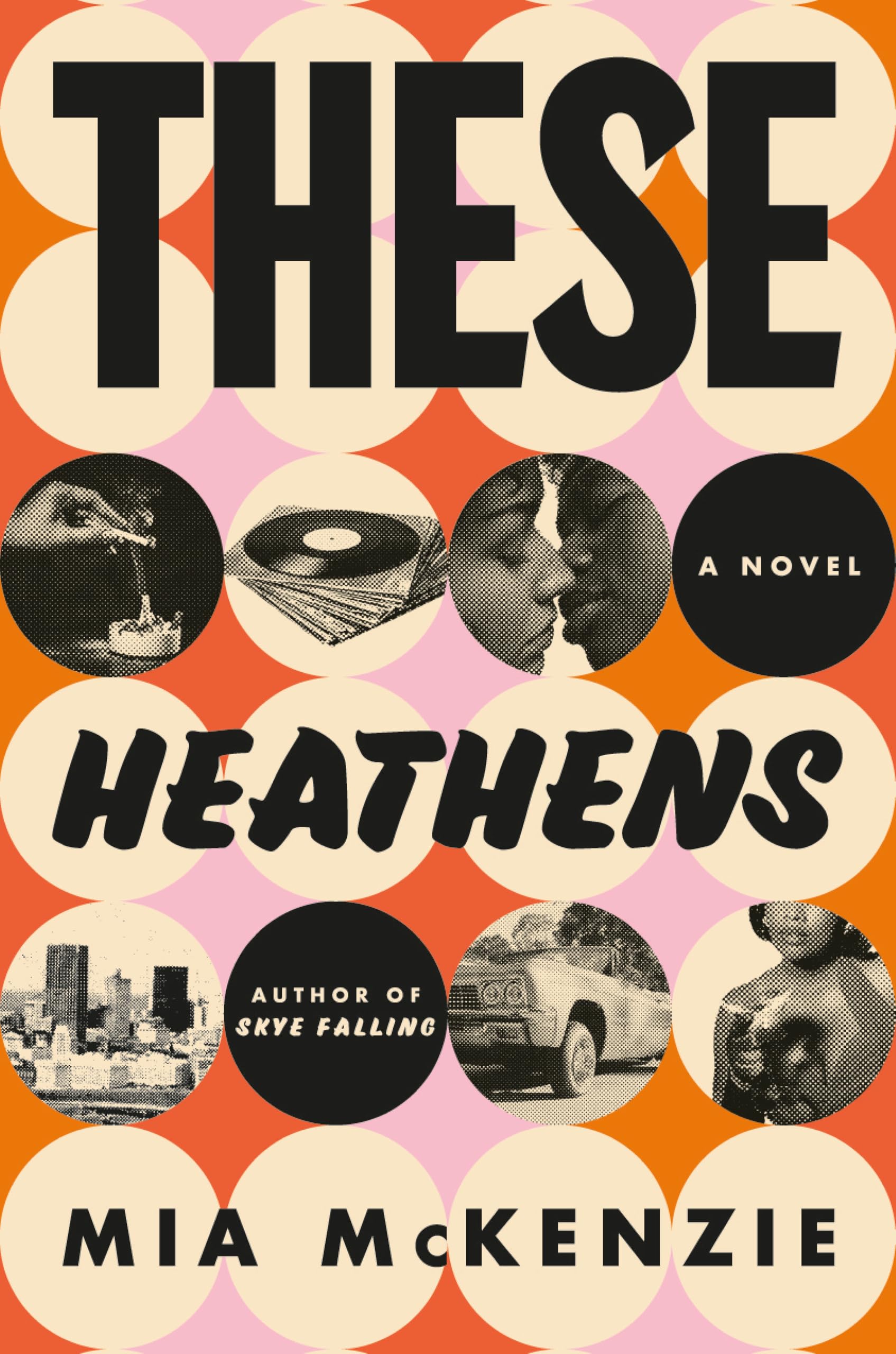 These Heathens: A Novel
