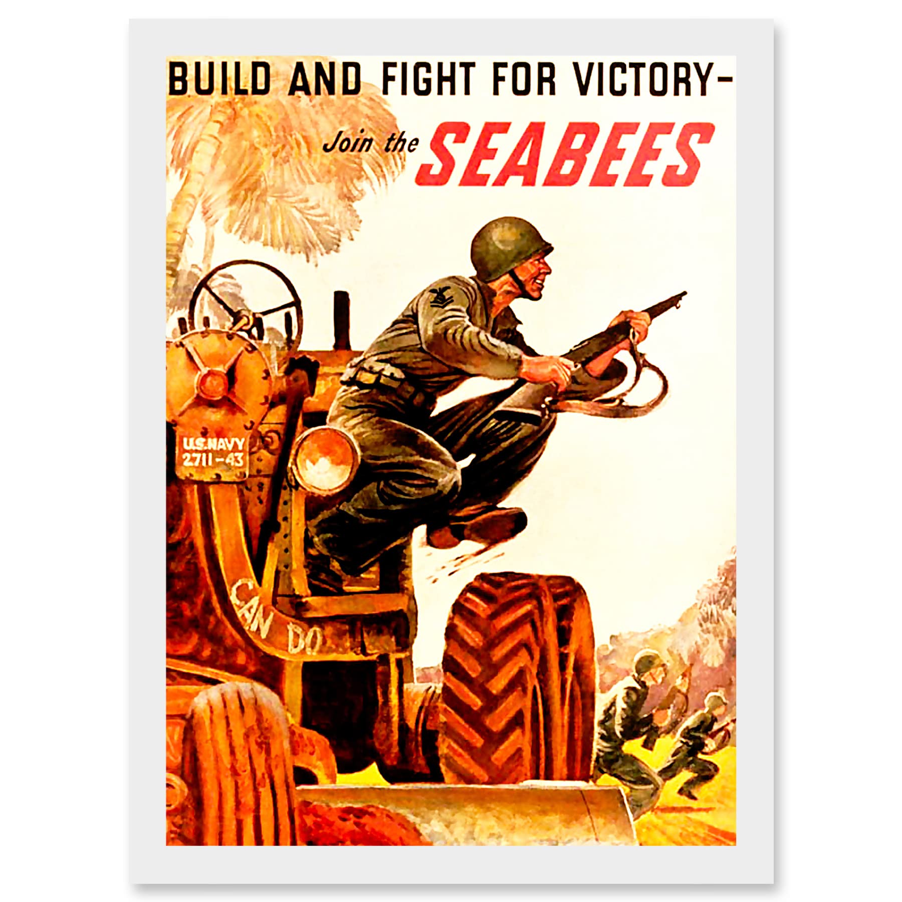 Artery8 War WWII USA Build Fight Victory Join The Seabees Soldier Tractor A4 Artwork Framed Wall Art Print