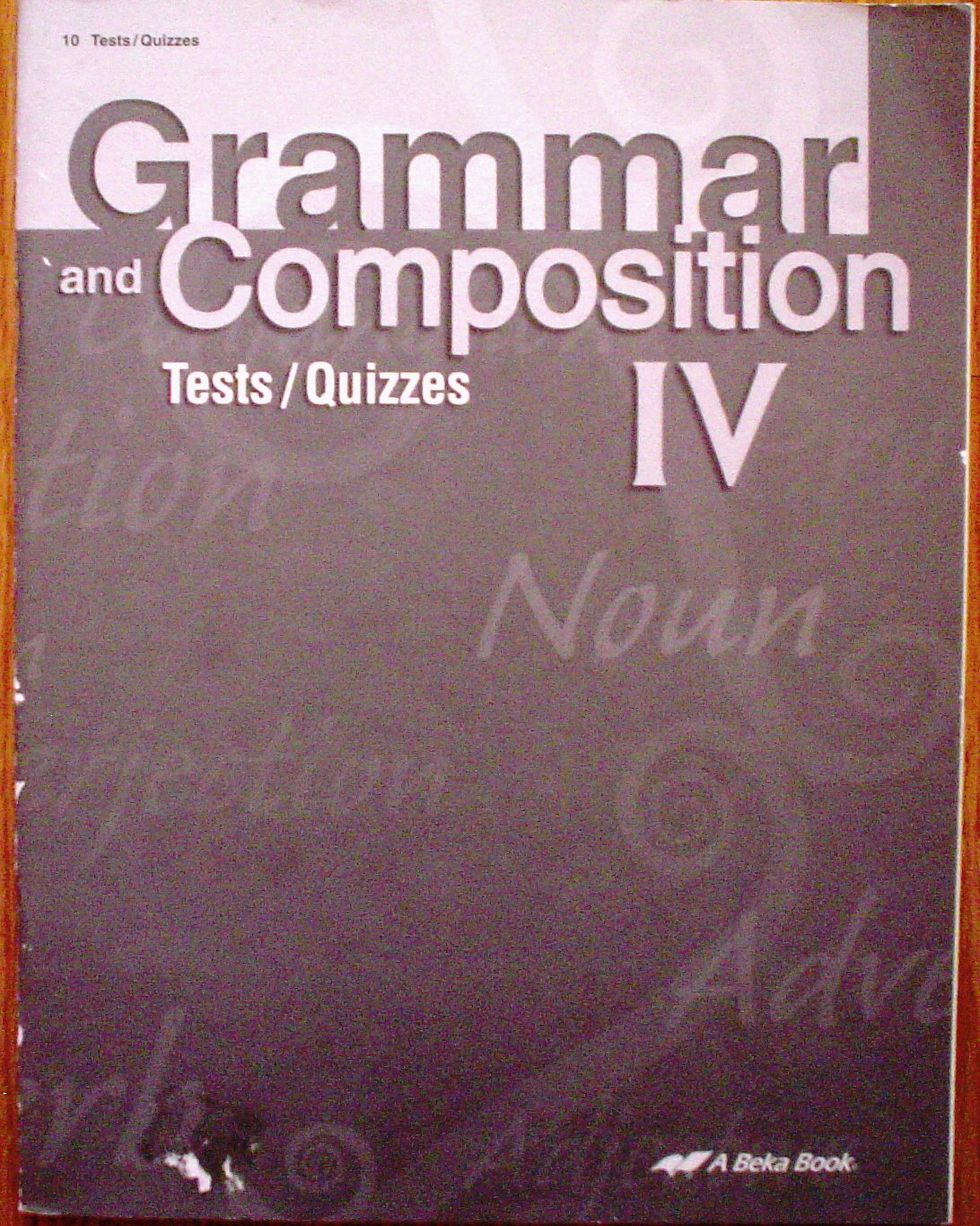 Grammar and Composition IV Test / Quizzes Heather Fulfer Jean Spitsbergen Books