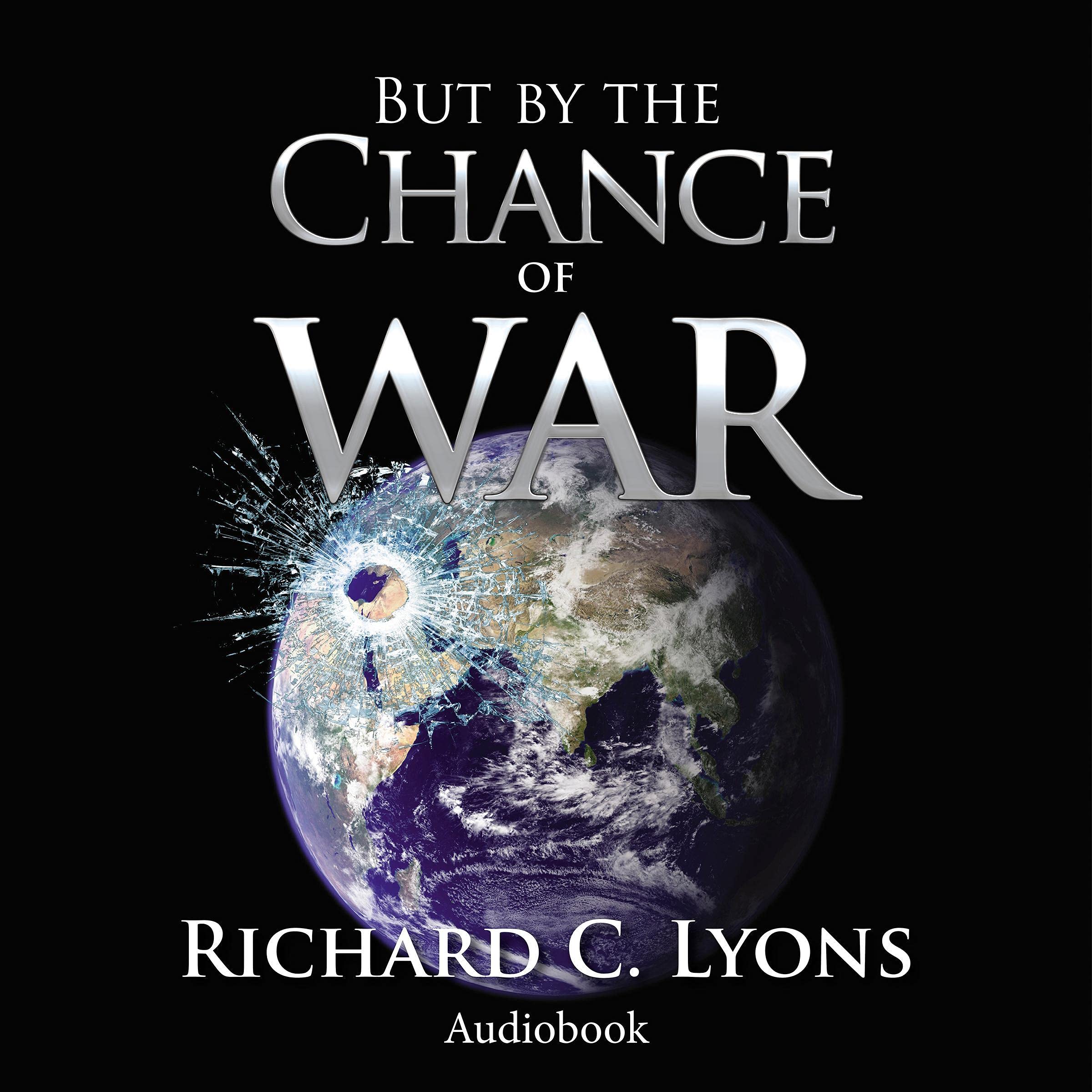 But by the Chance of War