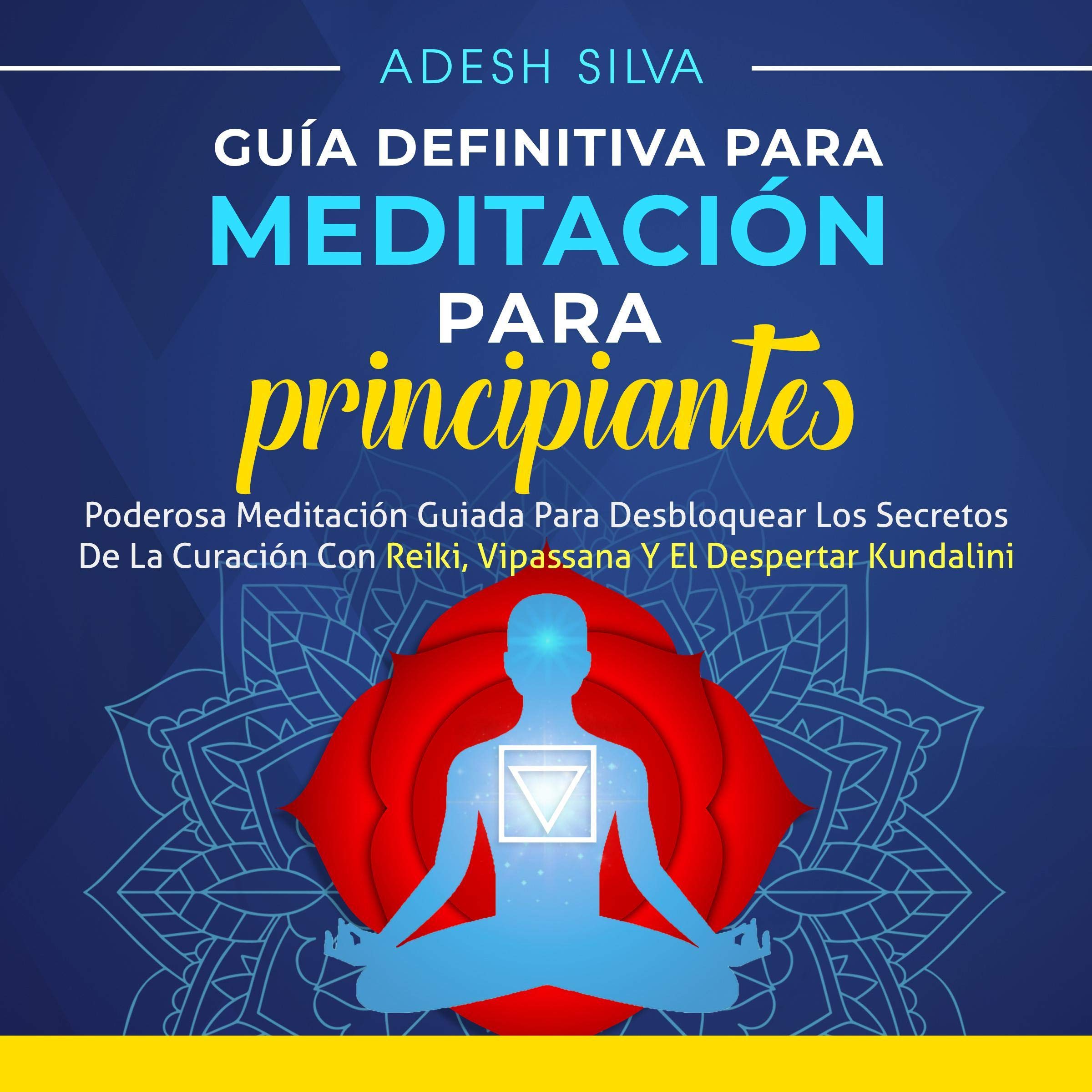 Cover art for Guía Definitiva Para Meditación Para Principiantes [The Ultimate Beginners Guide to Meditation]