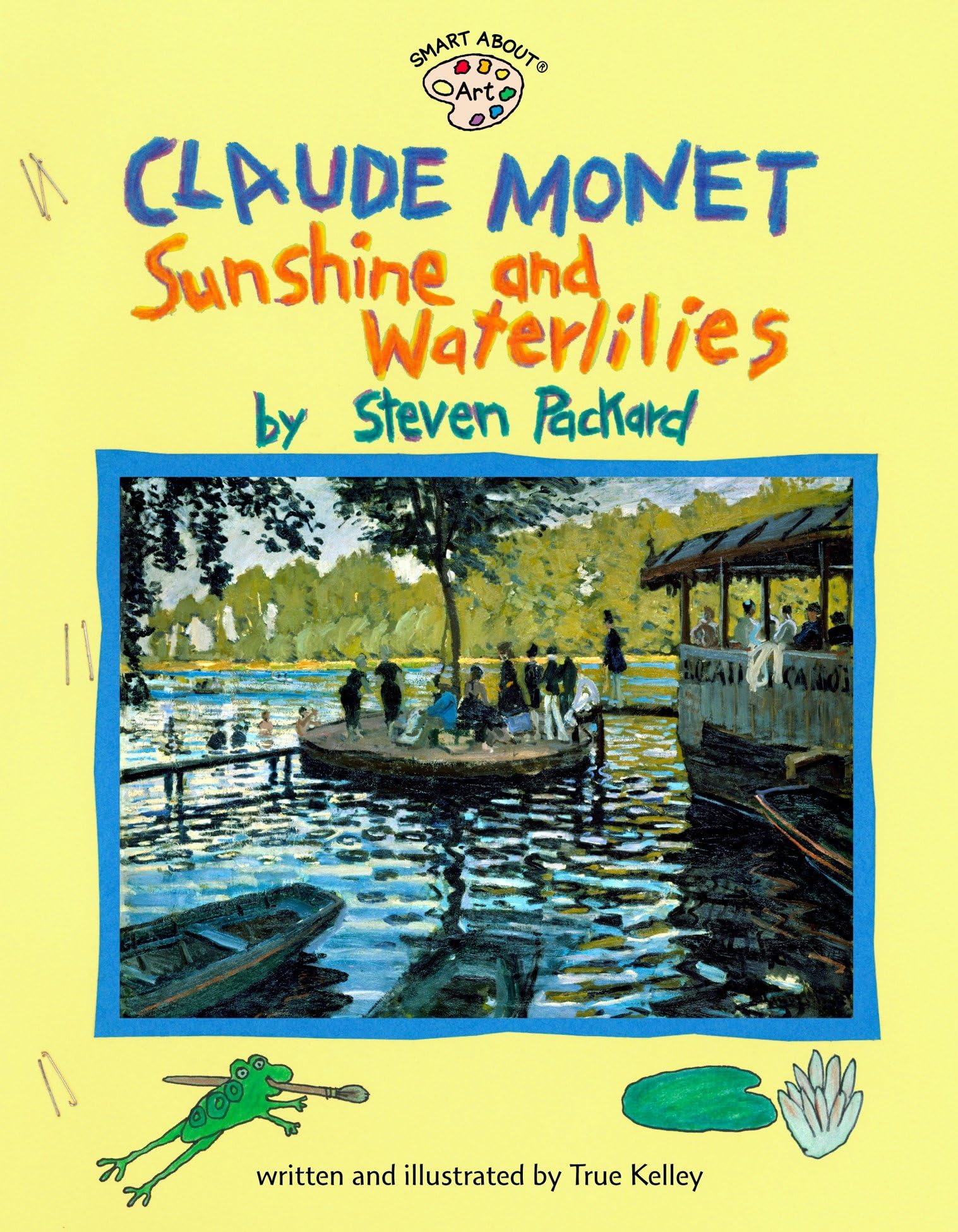 Claude Monet: Sunshine and Waterlilies: Sunshine and Waterlilies (Smart About Art)