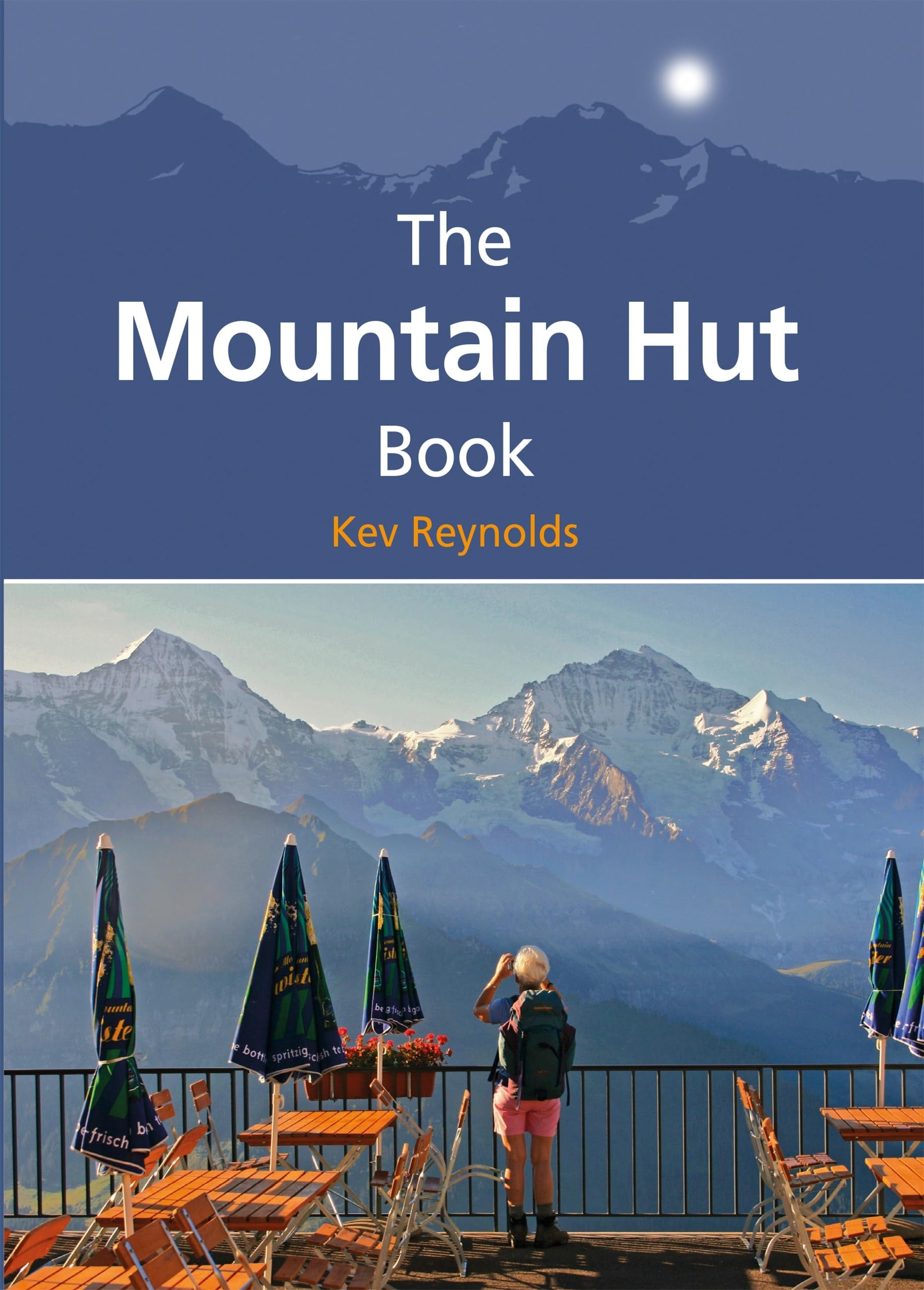 The Mountain Hut Book (Cicerone Guides)