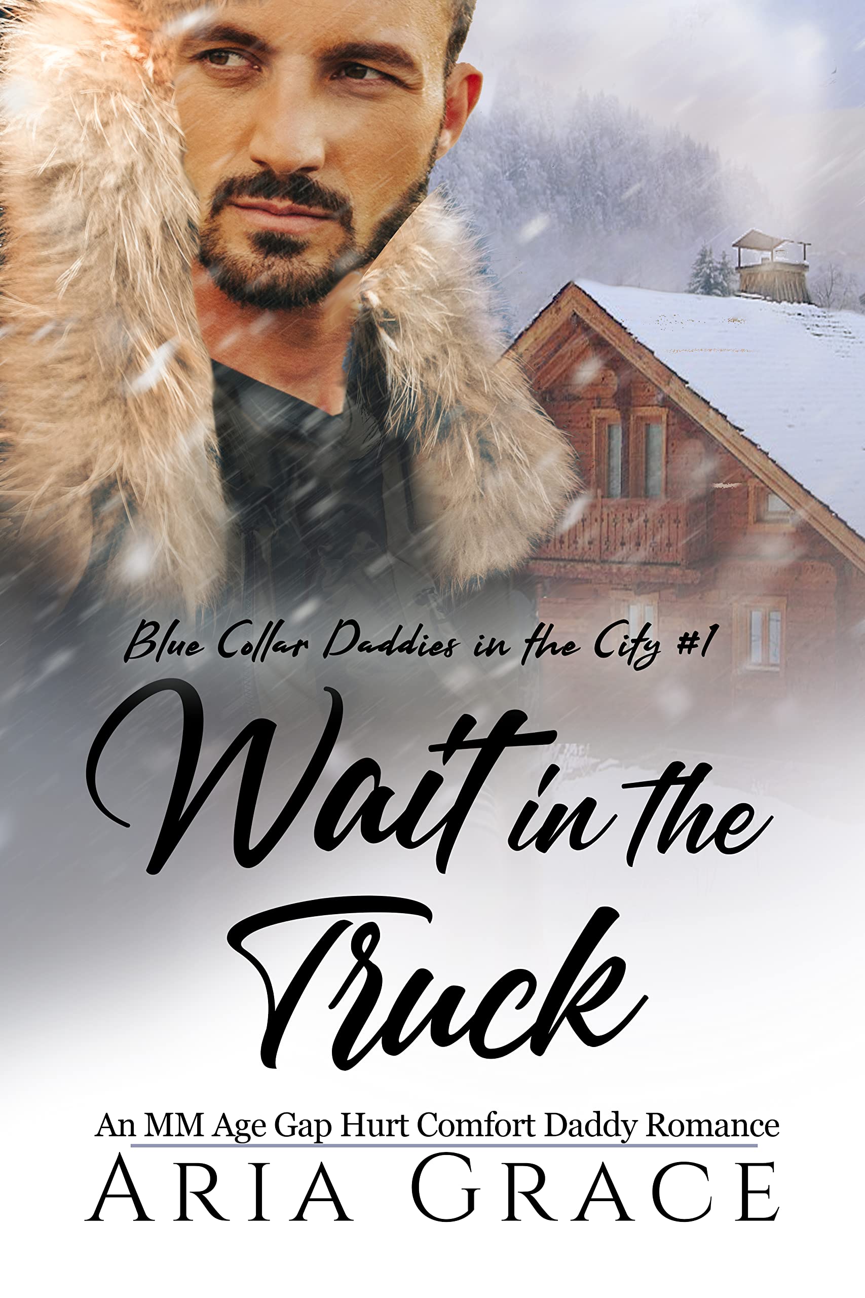 Wait in the Truck: An MM Age Gap Daddy Romance (Blue Collar Daddies in the City Book 1)
