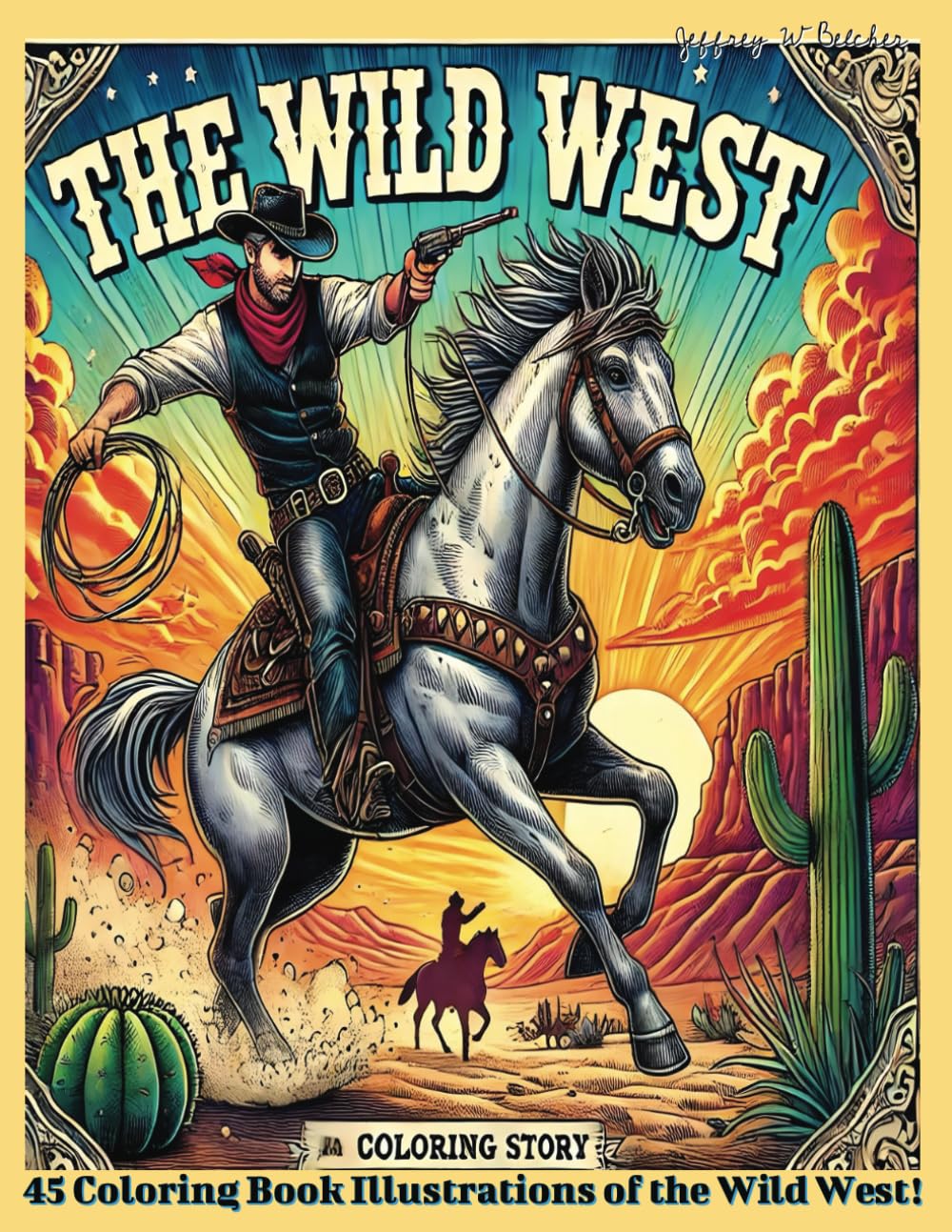 The Wild West Coloring Book: A Creative Escape into the American Frontier