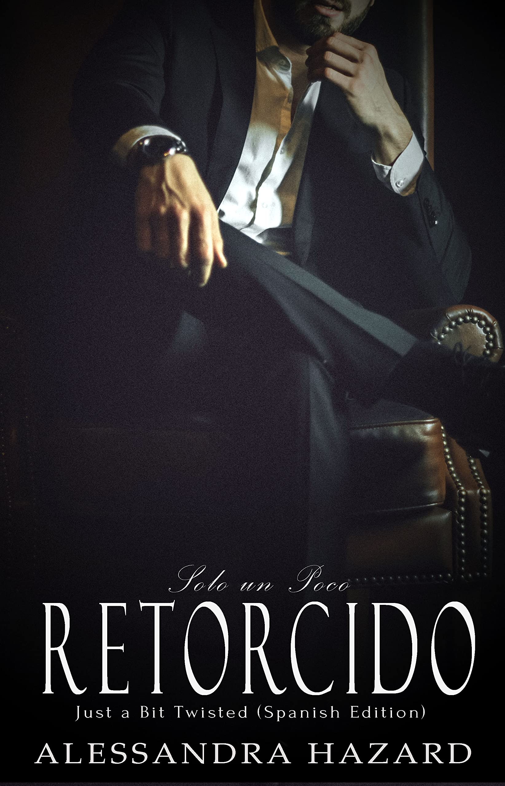Solo un Poco Retorcido: Just a Bit Twisted (Spanish Edition) (Chicos Heterosexuales nº 1)
