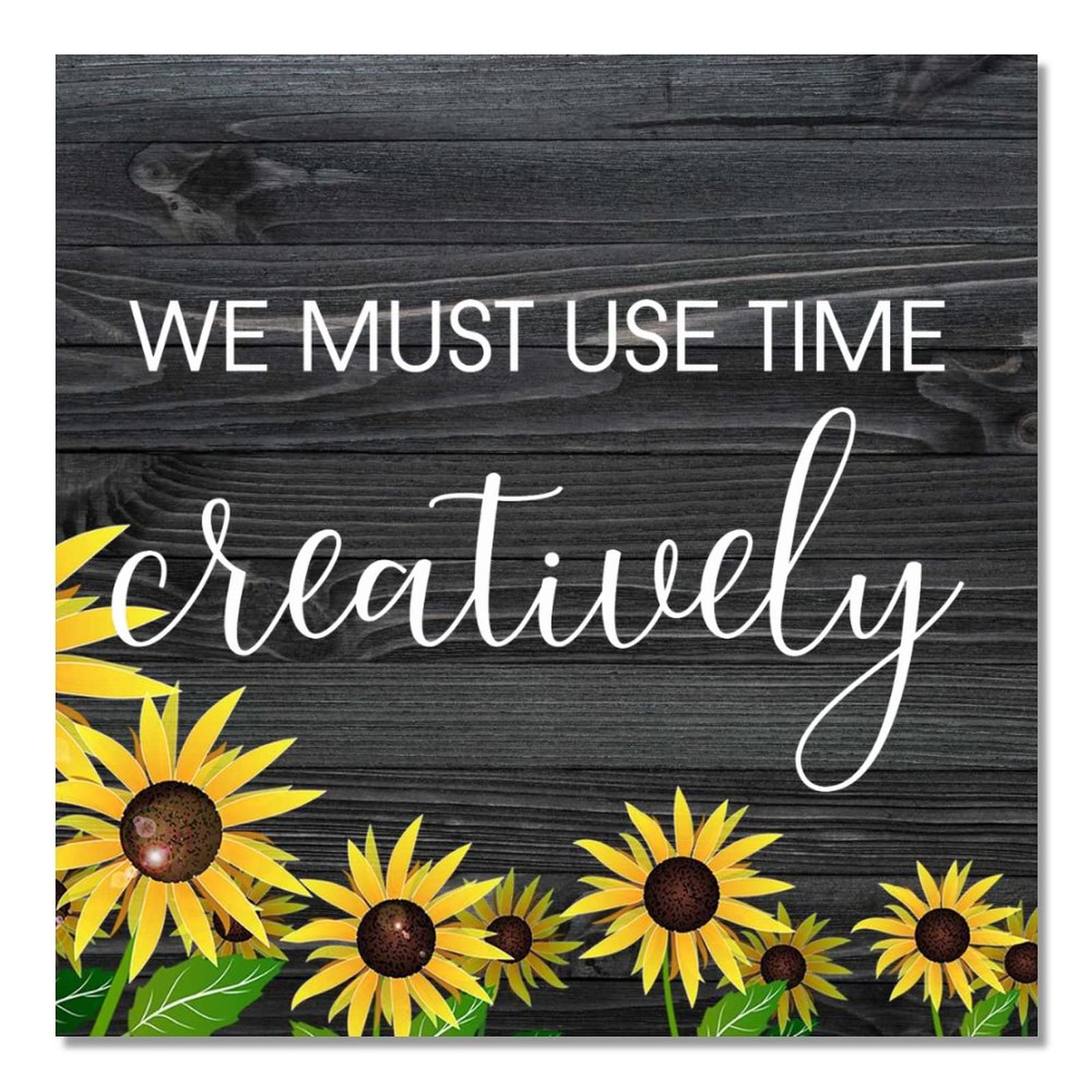 We Must Use Time Creatively plaque en bois tournesol inspirante pour foyer
