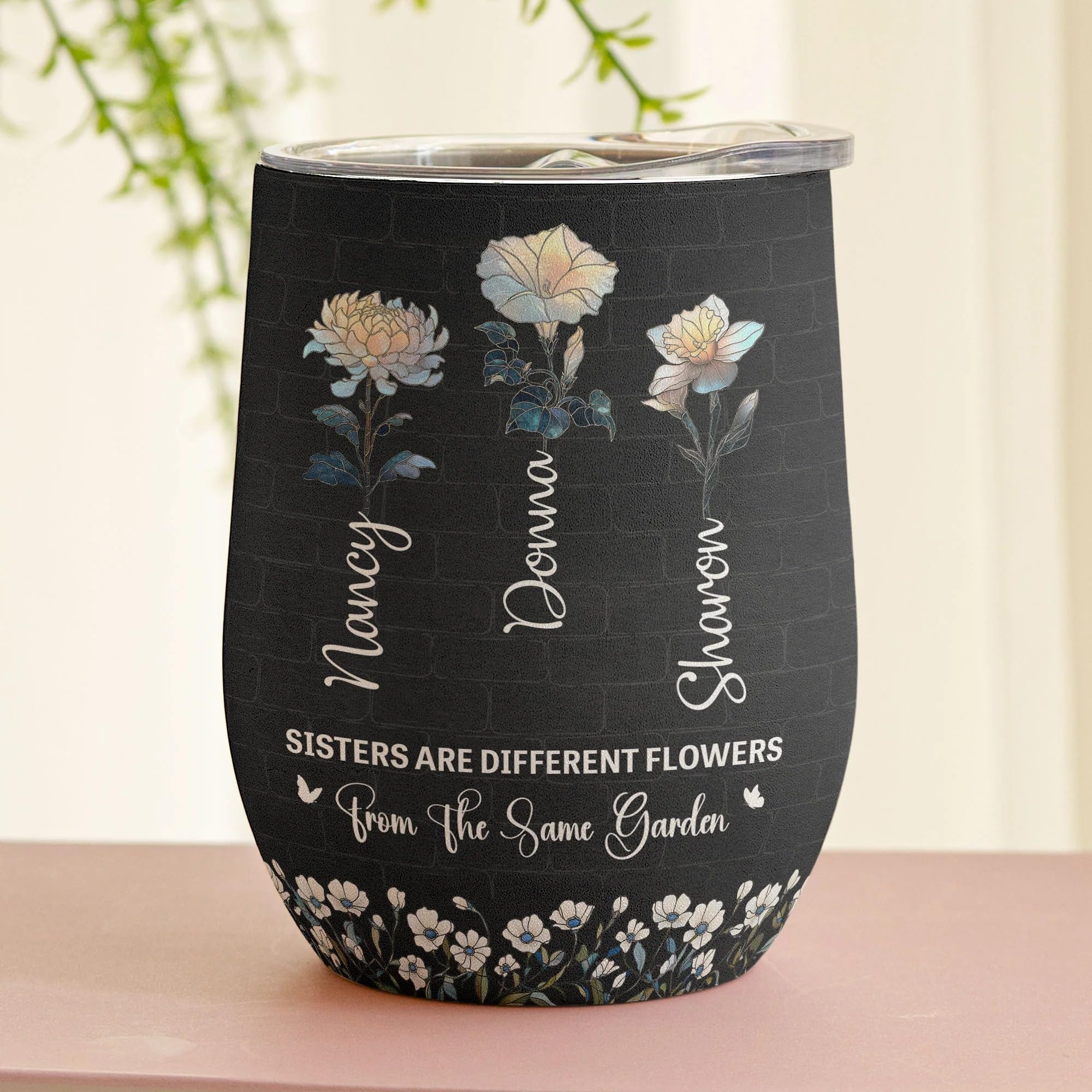 Custom Sisters Are Different Flowers Same Garden Birth Flower Wine Tumbler Gift for Best Friend Sister Best Friend