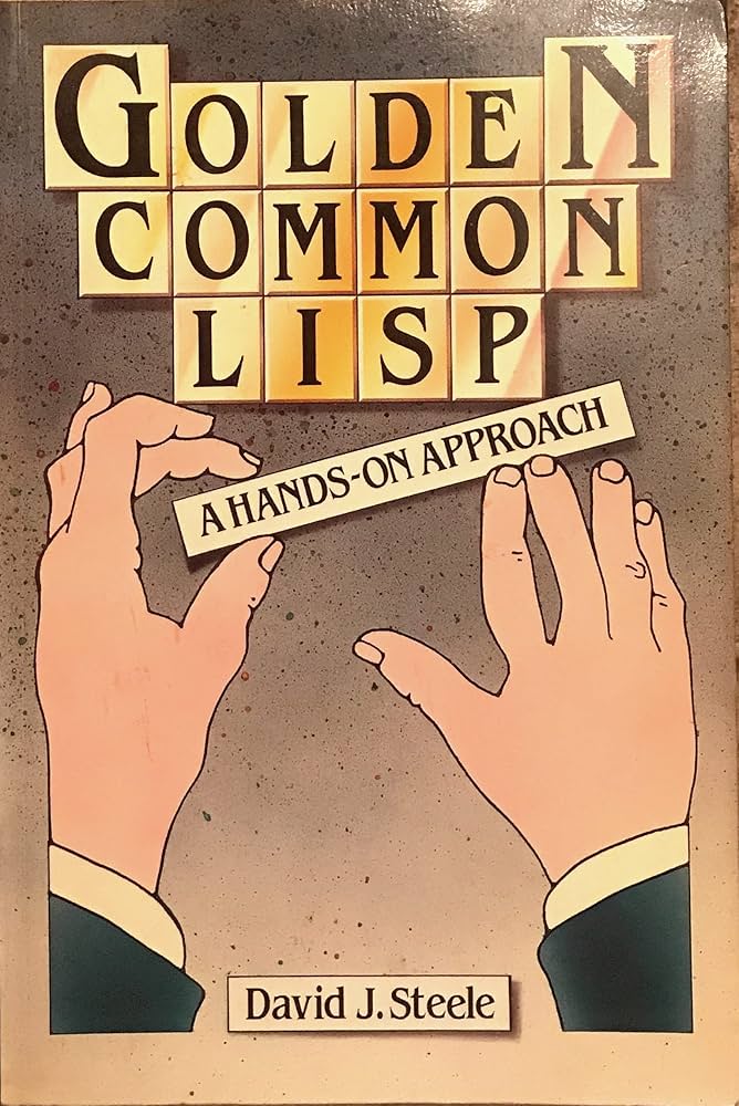 Amazon | Golden Common Lisp: A Hands-On Approach | Steele